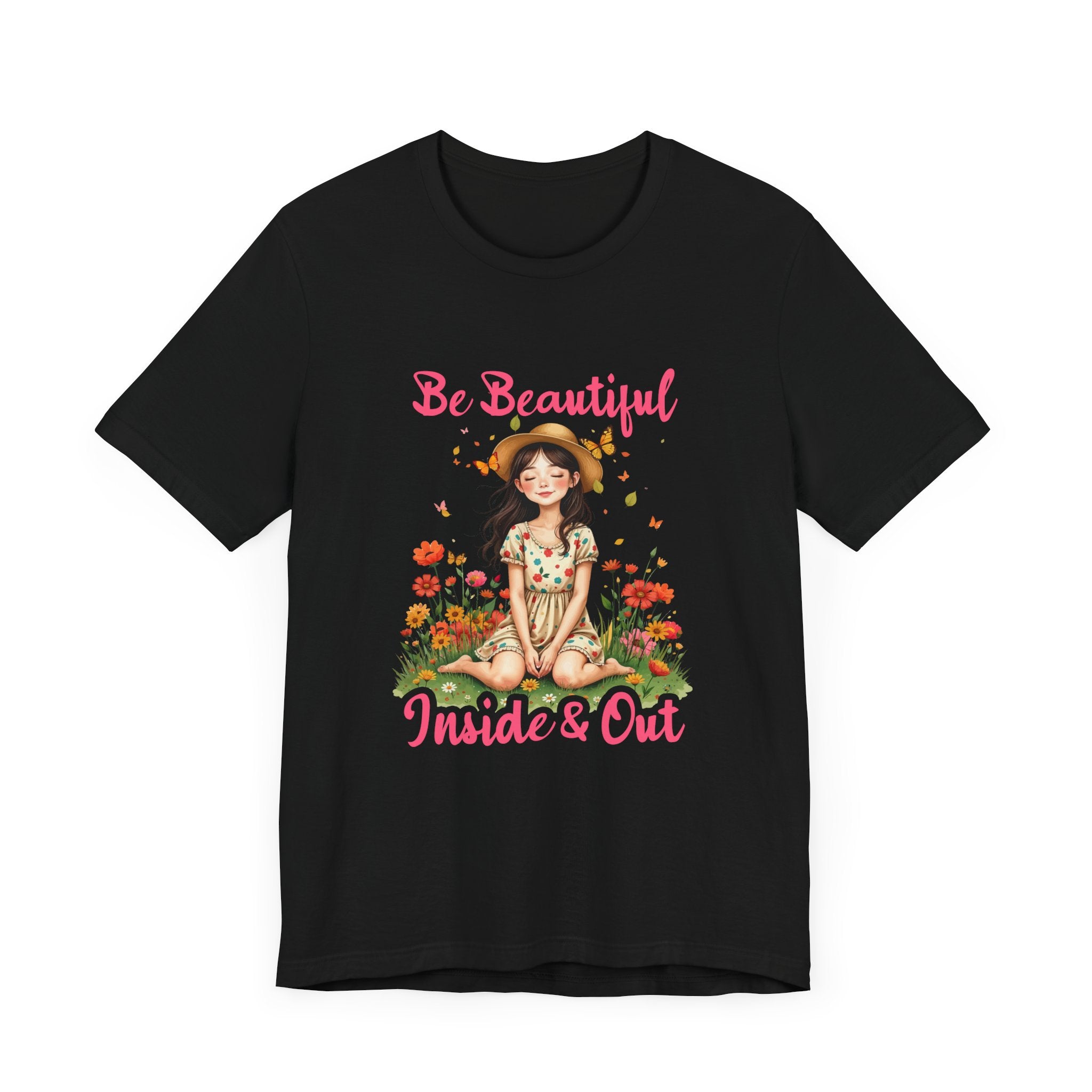 Be Beautiful Inside and Out – Girl Sitting with hat Surrounded by Flowers Graphic T-Shirt