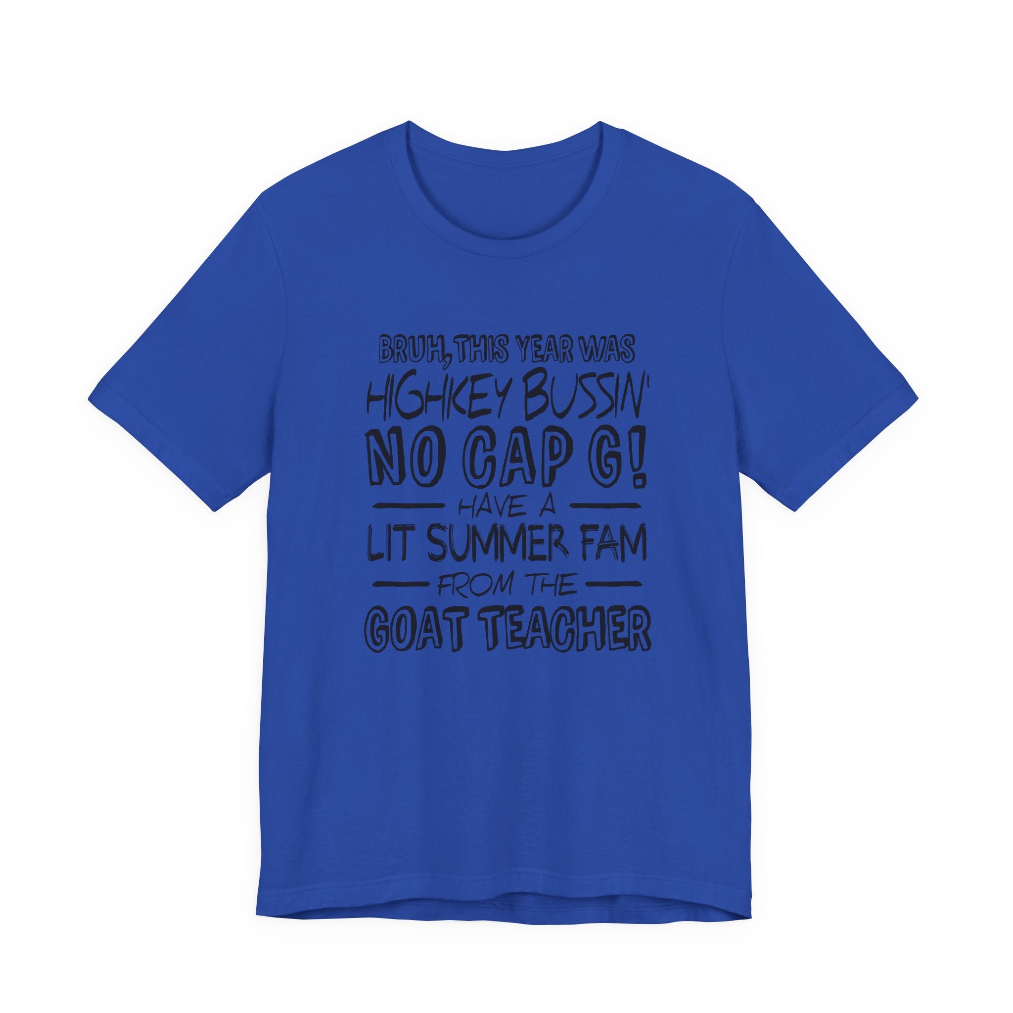 Bruh This Year Was Highkey Bussin No Cap G Tshirt Summer Fam from The GOAT Teacher