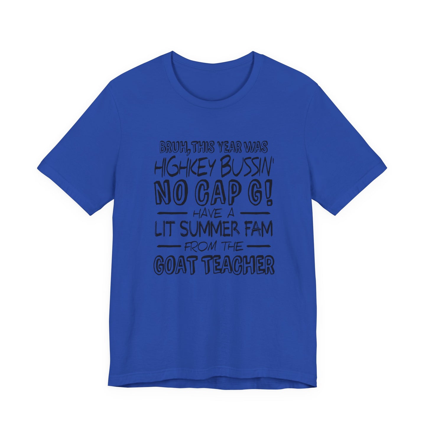 Bruh This Year Was Highkey Bussin No Cap G Tshirt Summer Fam from The GOAT Teacher