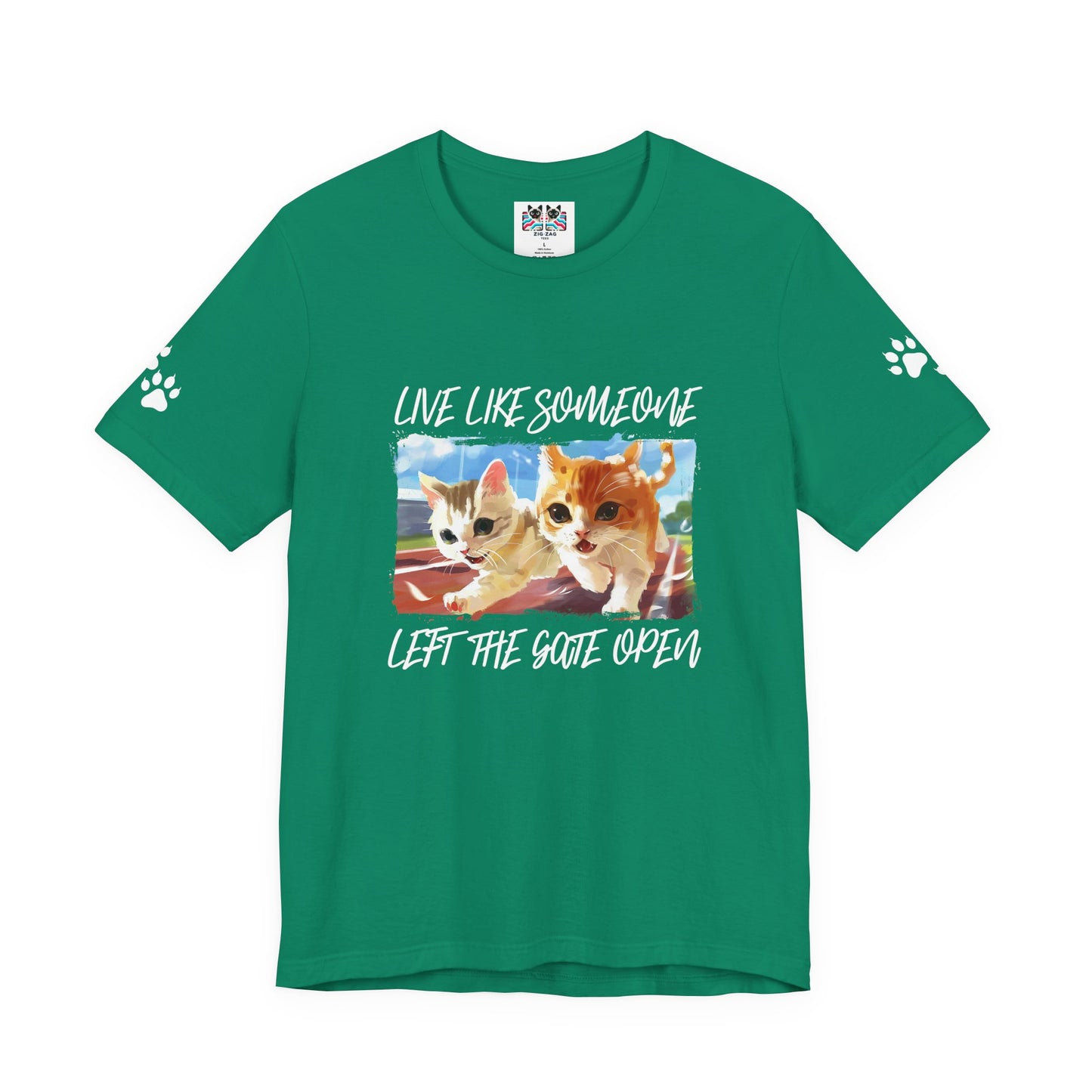 Live Like Someone Left the Gate Open T-Shirt – Running Kittens Freedom Adventure Quote Graphic Tee