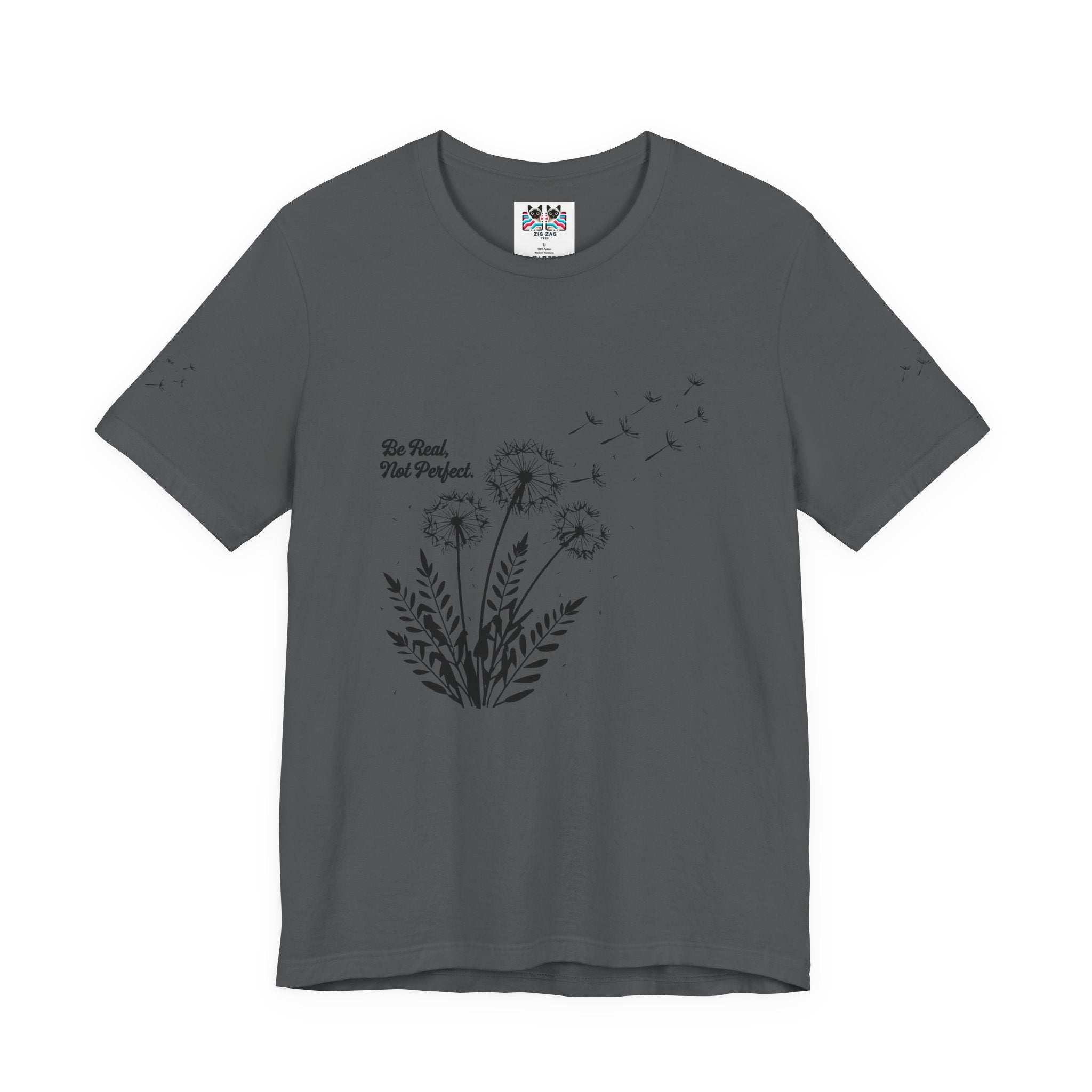 Be Real Not Perfect T-Shirt – Dandelion Inspirational Quote Mental Health Graphic Tee