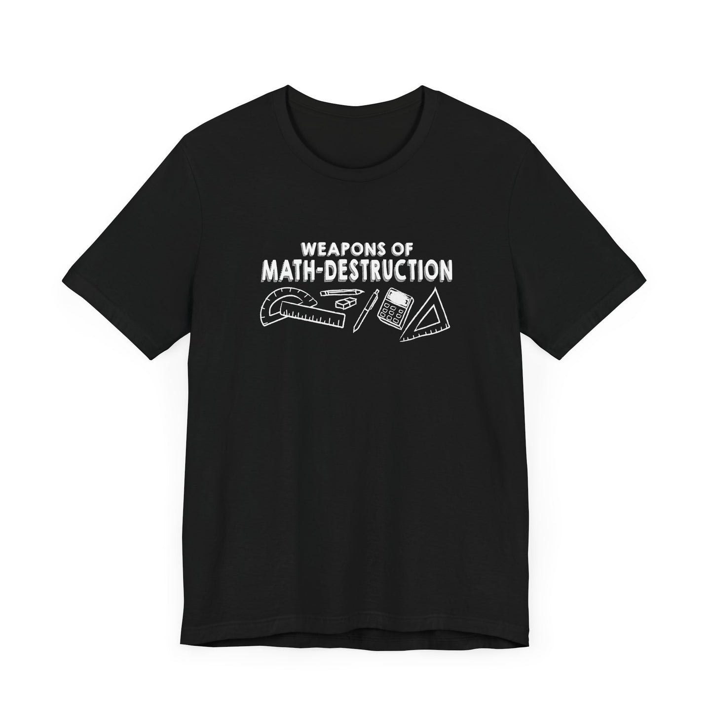 Math Geek Humor T-Shirt – Weapons of Math Destruction