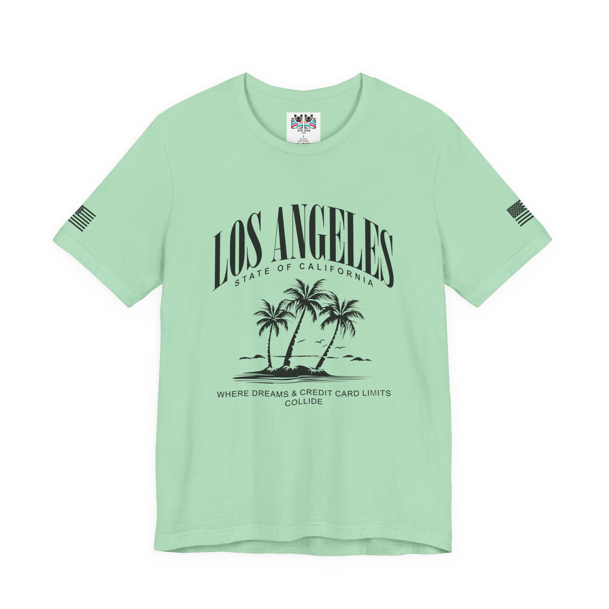 Los Angeles State of California Funny T-Shirt – Where Dreams and Credit Card Limits Collide Tee