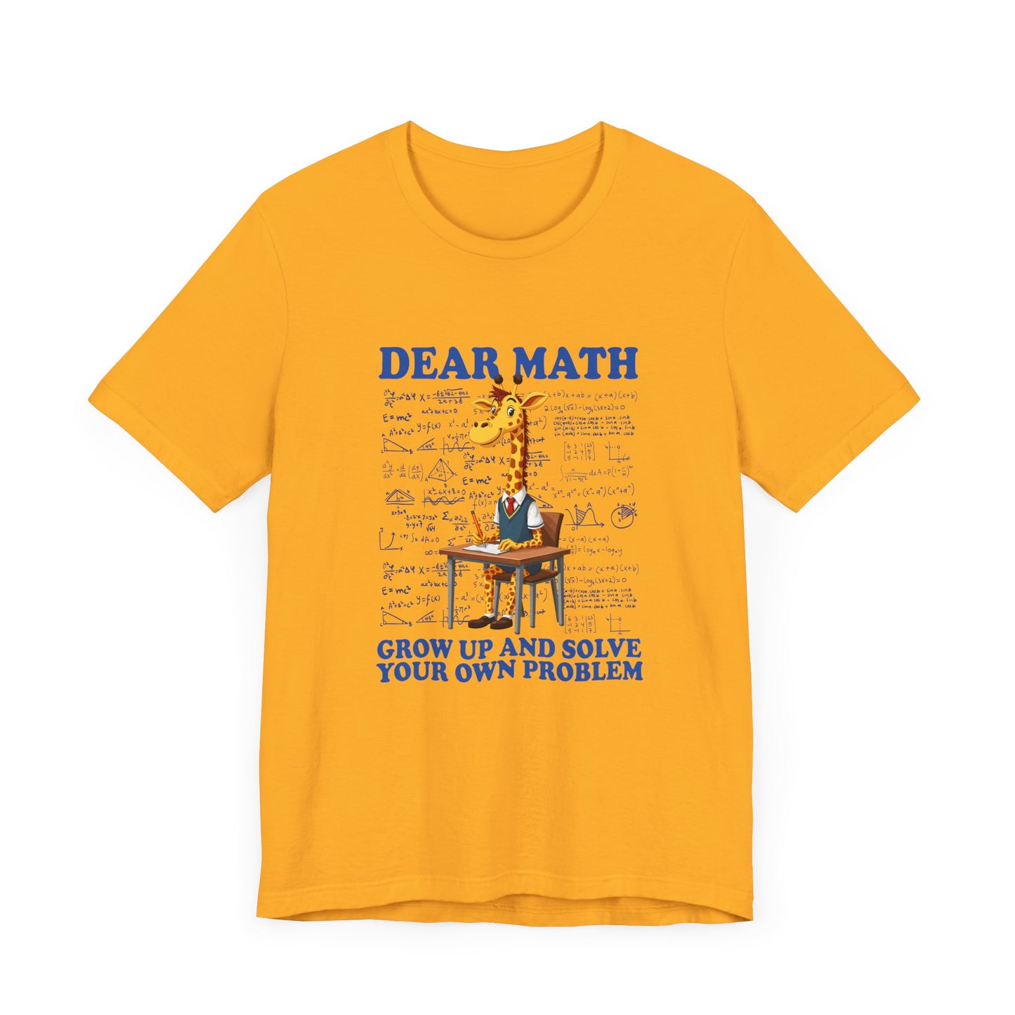 Math Problem Joke Shirt – Dear Math, Solve Your Own Problem Giraffe Design
