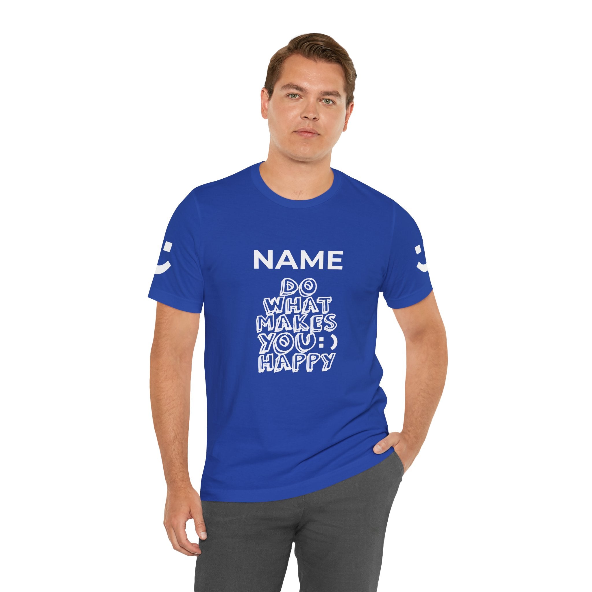 Custom T-Shirt - Do What Makes You Happy T-Shirt – Smiley Face Positive Vibes Motivational Graphic Tee