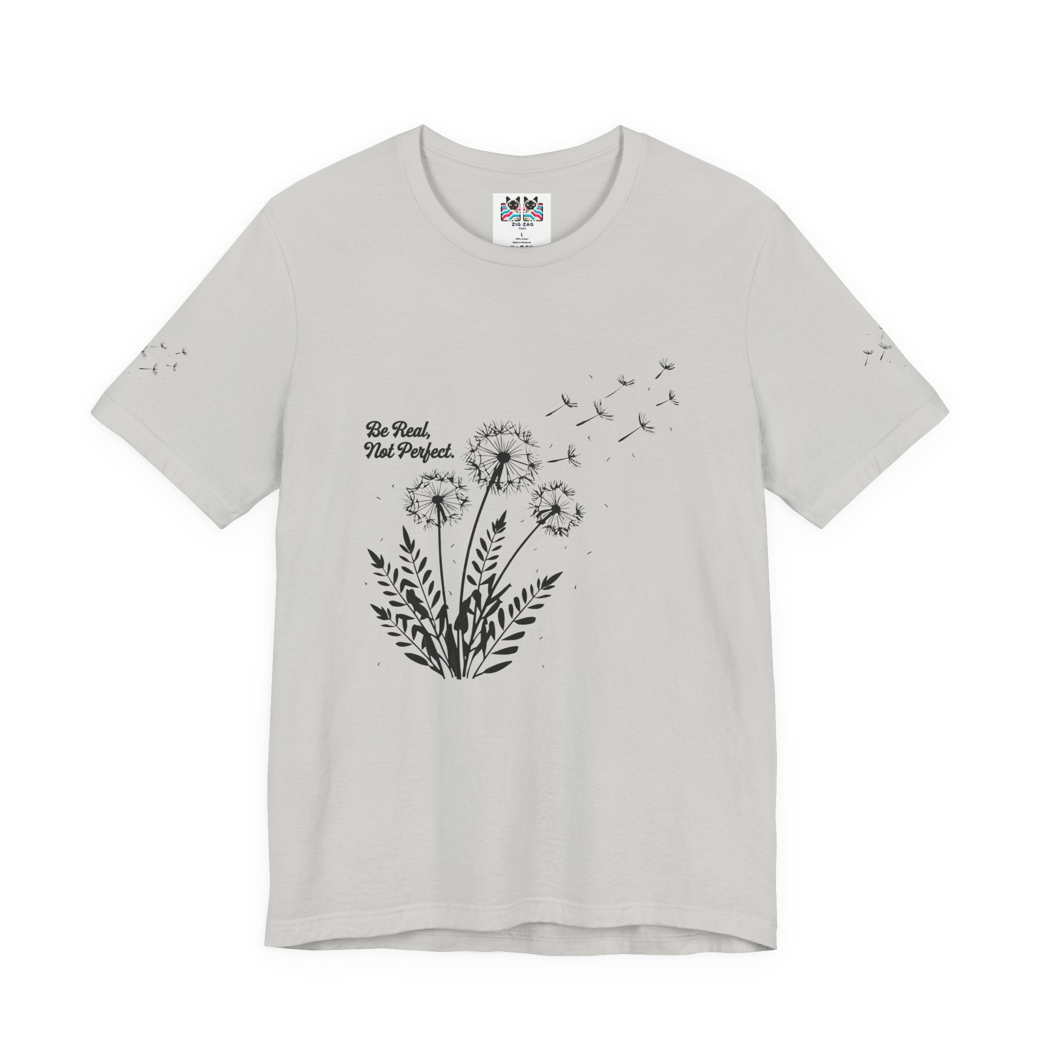 Be Real Not Perfect T-Shirt – Dandelion Inspirational Quote Mental Health Graphic Tee
