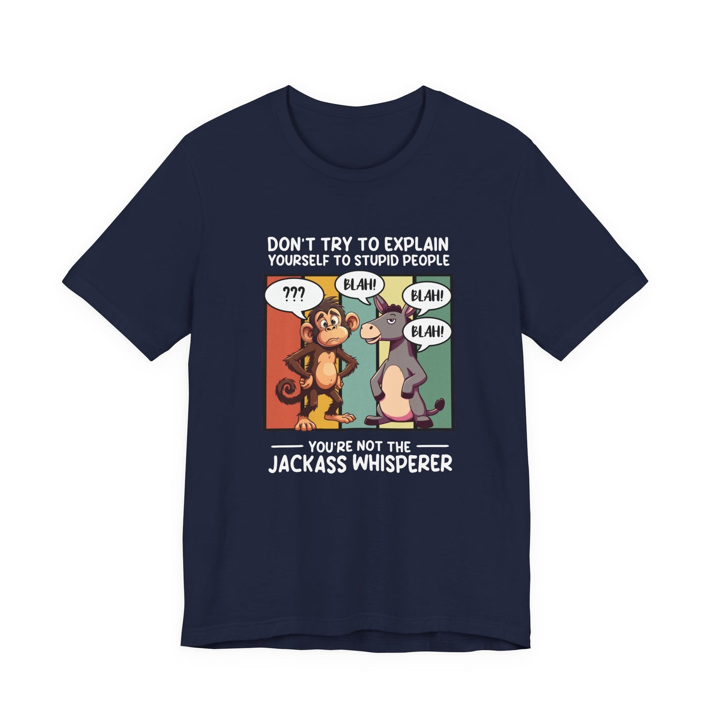 Don’t Try to Explain Yourself to Stupid People Tshirt – Confused Monkey & Blabbering Donkey Humor