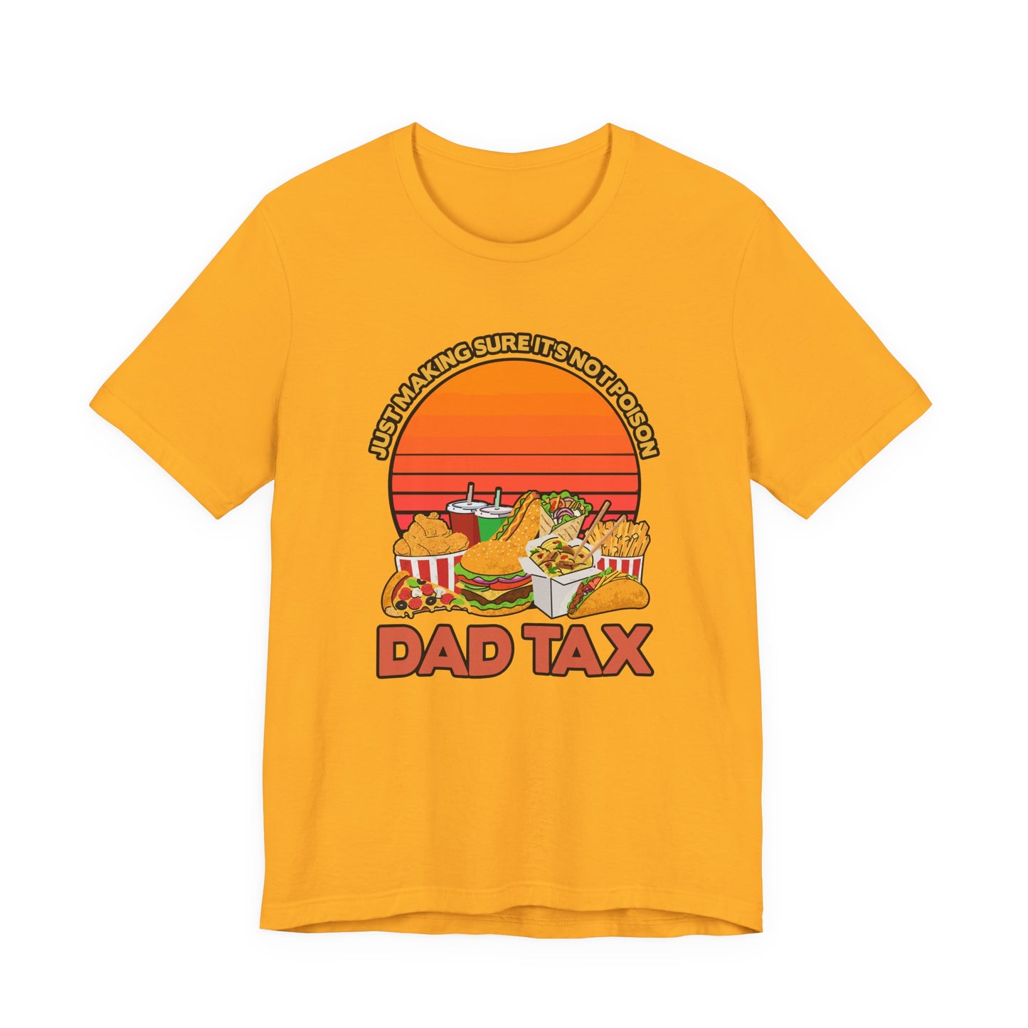 Dad Tax Tshirt – "Just Making Sure It’s Not Poison" with Snack Pile Graphic
