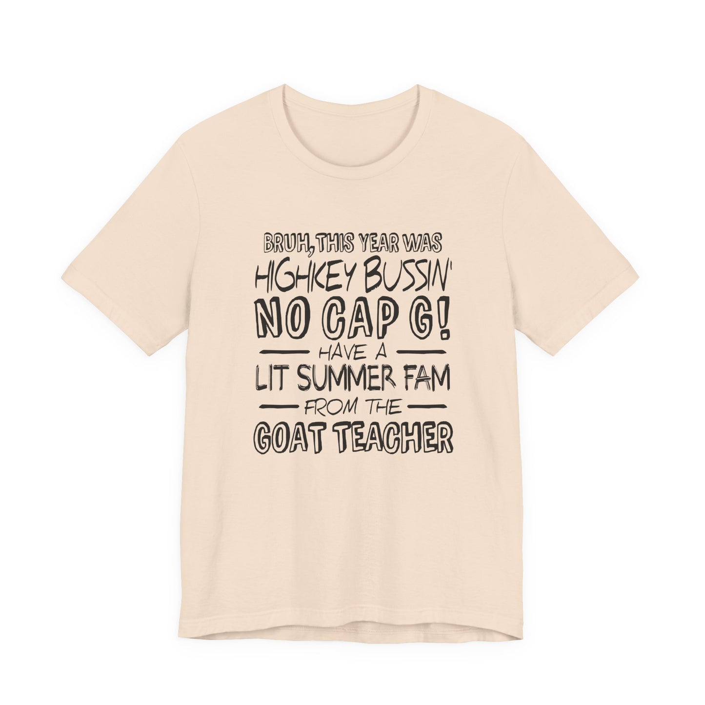 Bruh This Year Was Highkey Bussin No Cap G Tshirt Summer Fam from The GOAT Teacher
