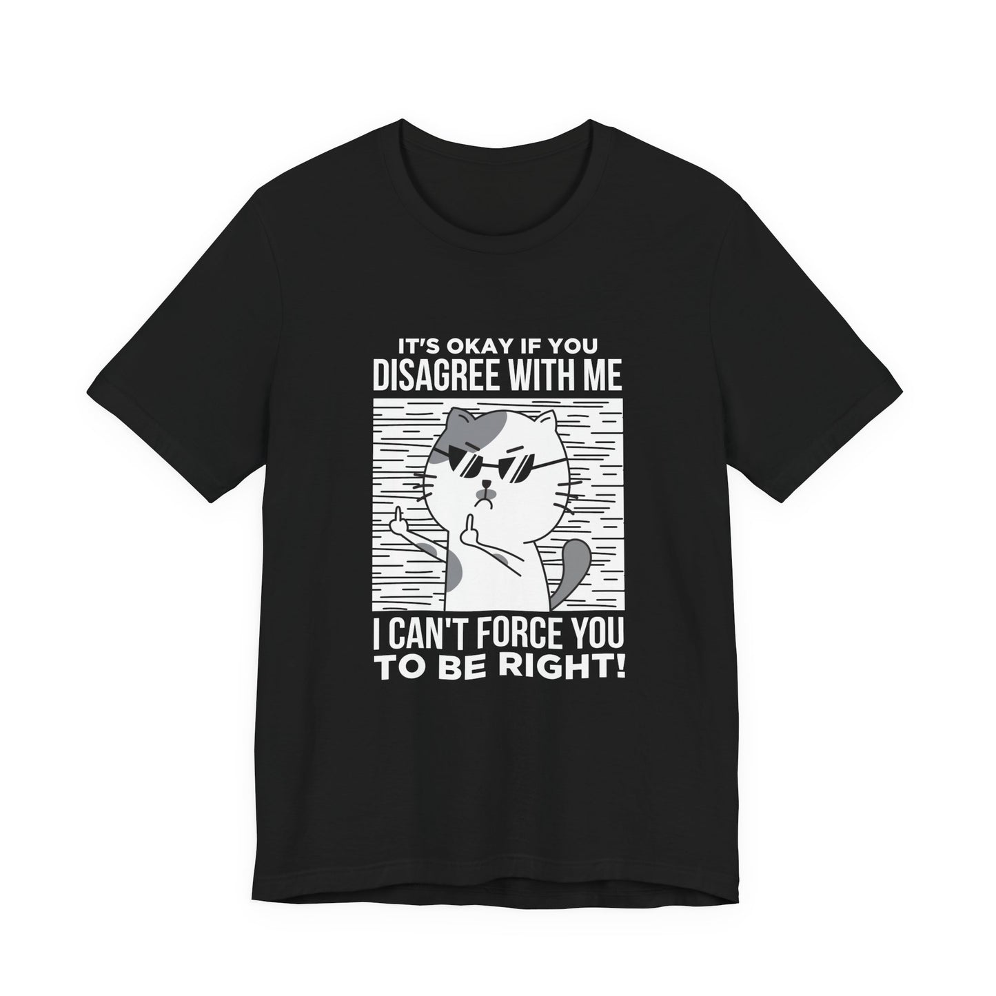 It’s Okay If You Disagree With Me T-Shirt – Angry Cat With Glasses Funny Quote Graphic Tee