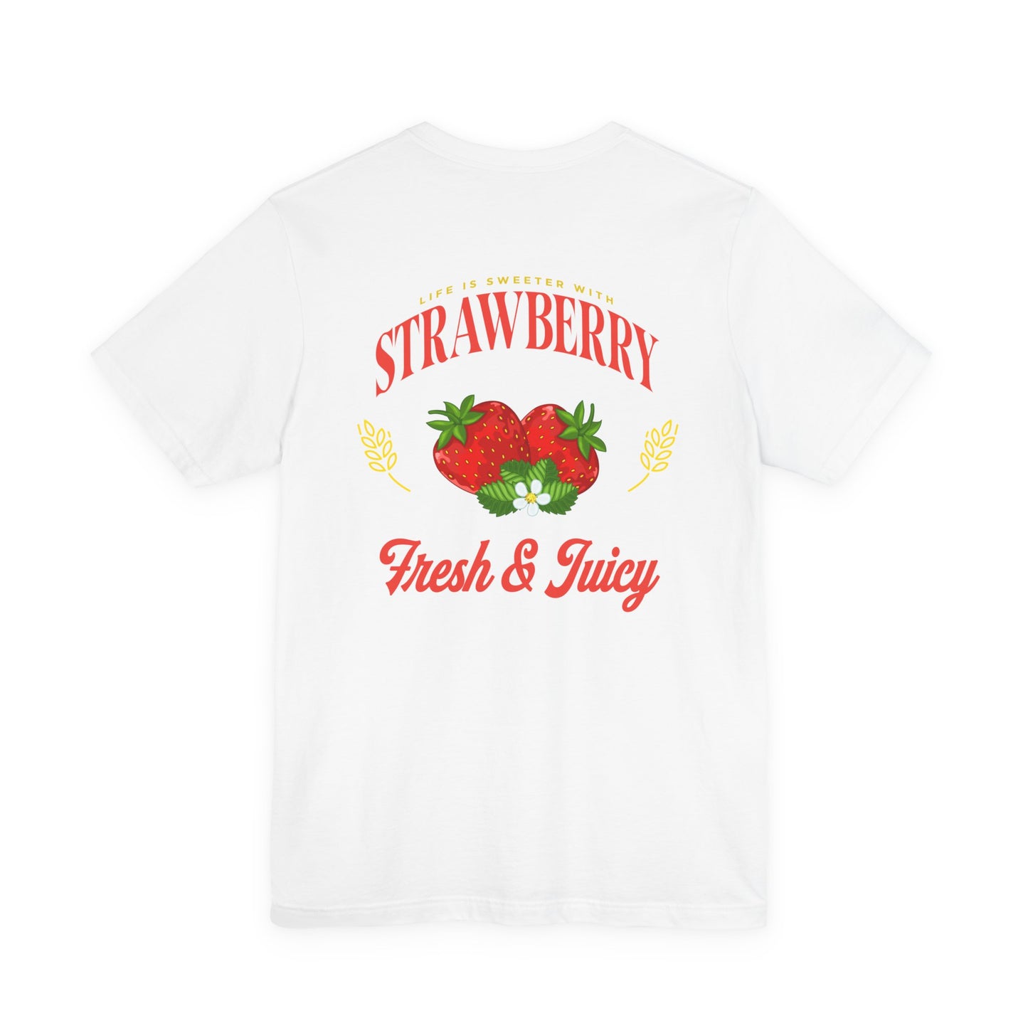 Life is Sweeter with STRAWBERRY Tshirt – Fresh & Juicy