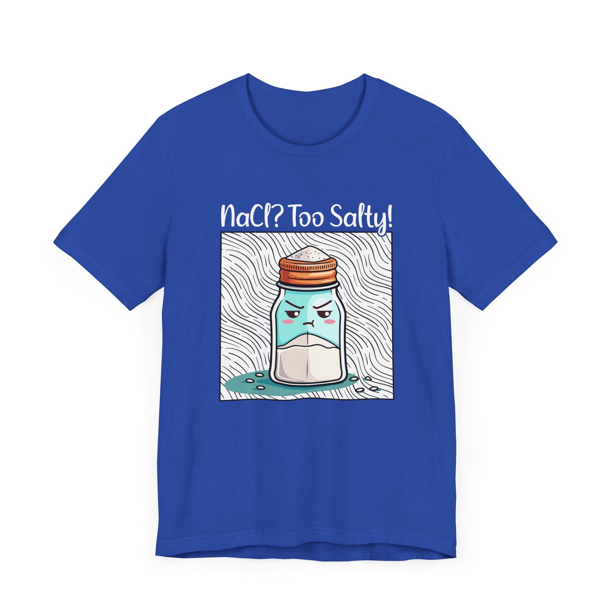 NaCl Too Salty Tee, Chemistry Joke Shirt, Funny Science Pun Top, Periodic Table Humor Tee, Sarcastic Nerd Gift Shirt