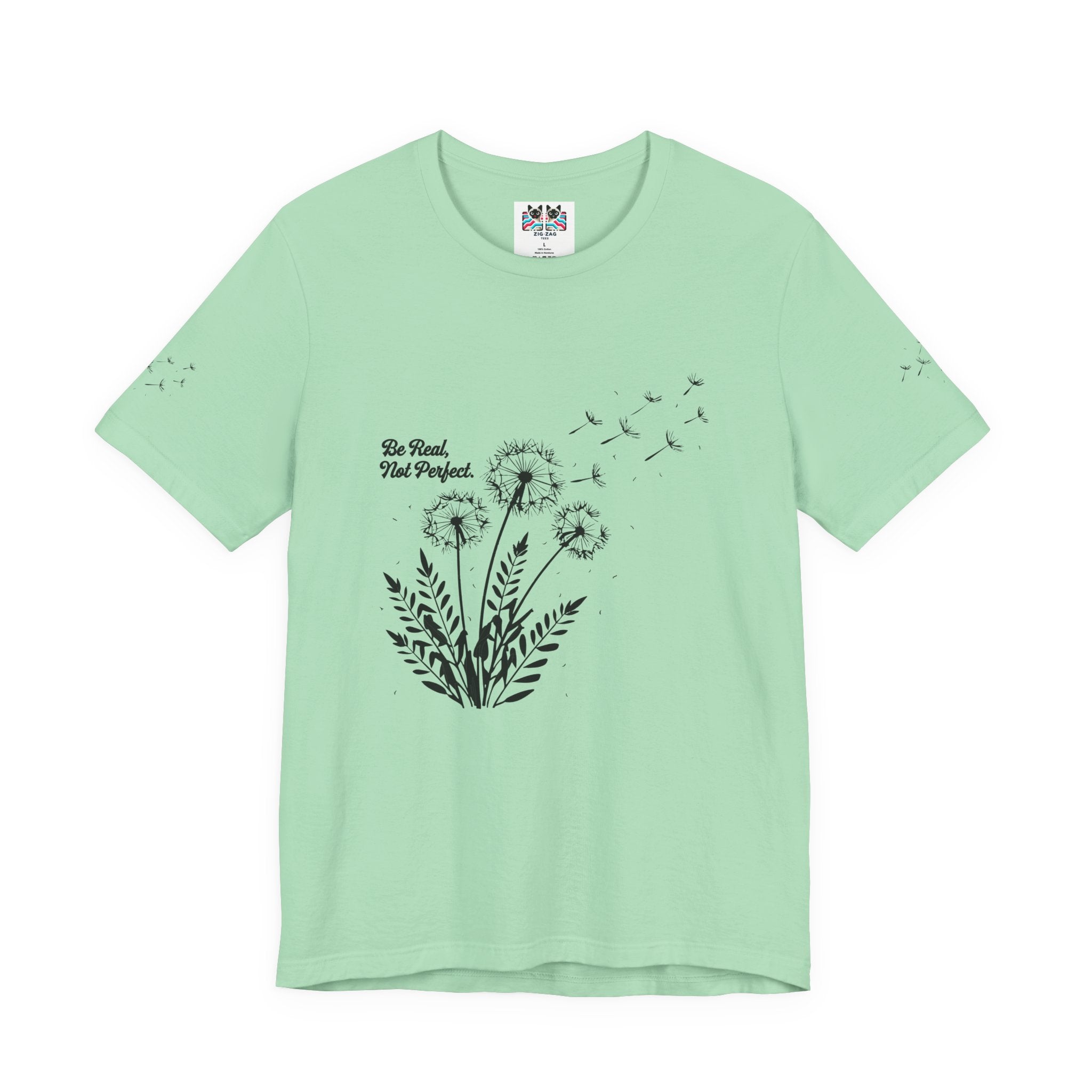 Be Real Not Perfect T-Shirt – Dandelion Inspirational Quote Mental Health Graphic Tee