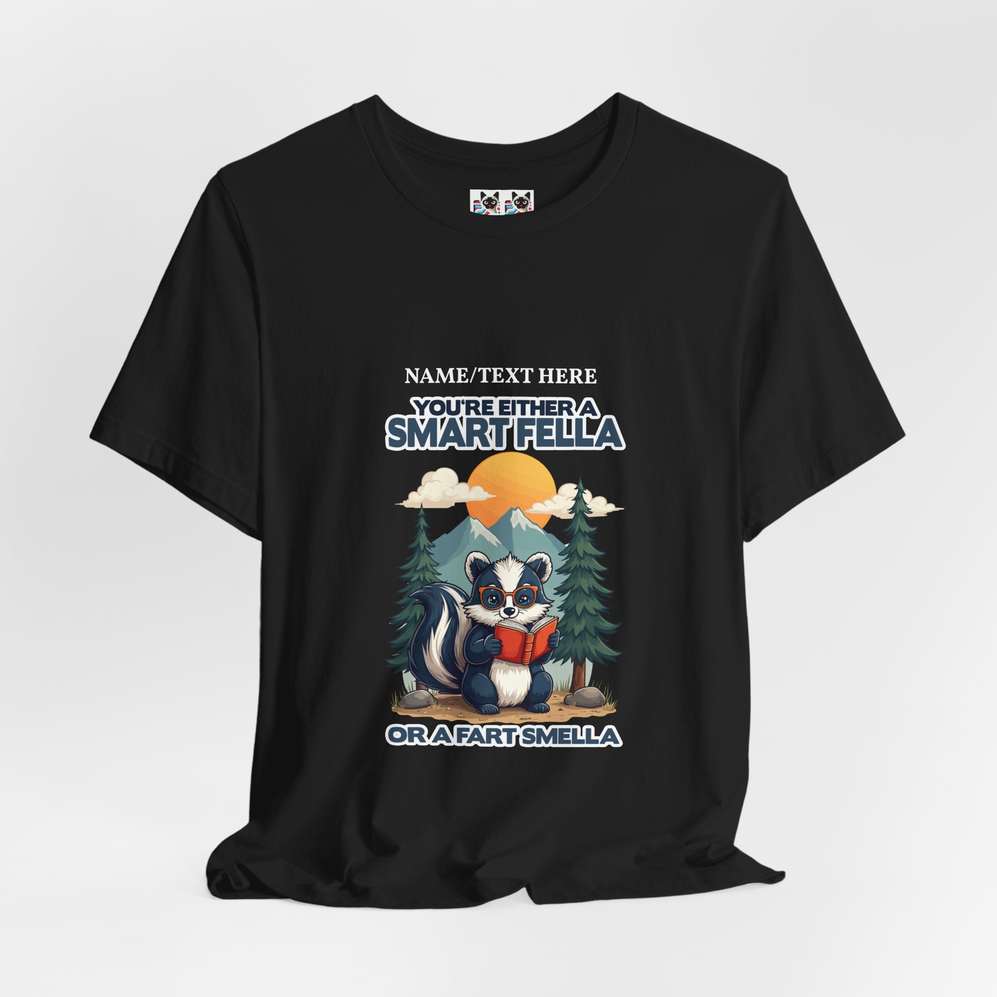 Custom T-Shirt - You're Either a Smart Fella or a Fart Smella Tshirt