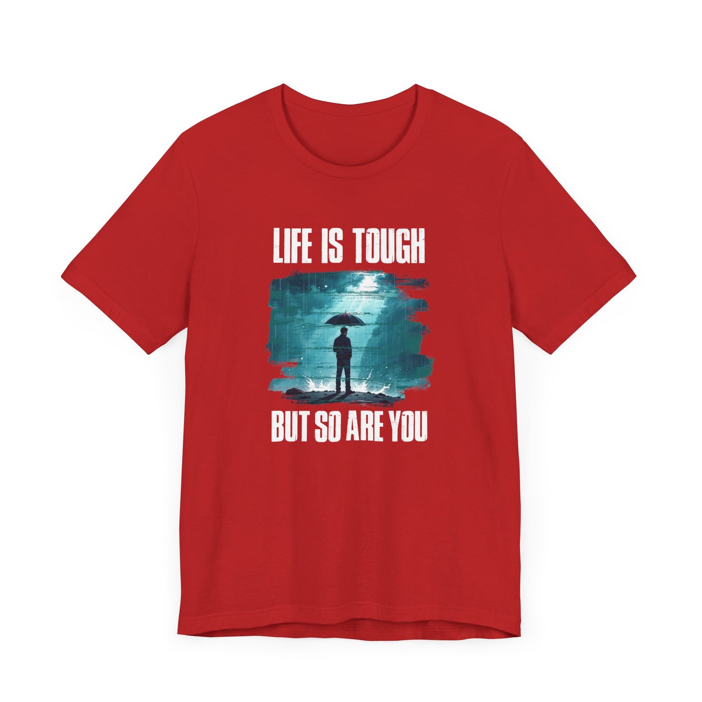 Life is Tough but So Are YOU Tee, Encouragement Quote Shirt, Resilience Boost Tee, Inner Strength Graphic, Positive Message Gift
