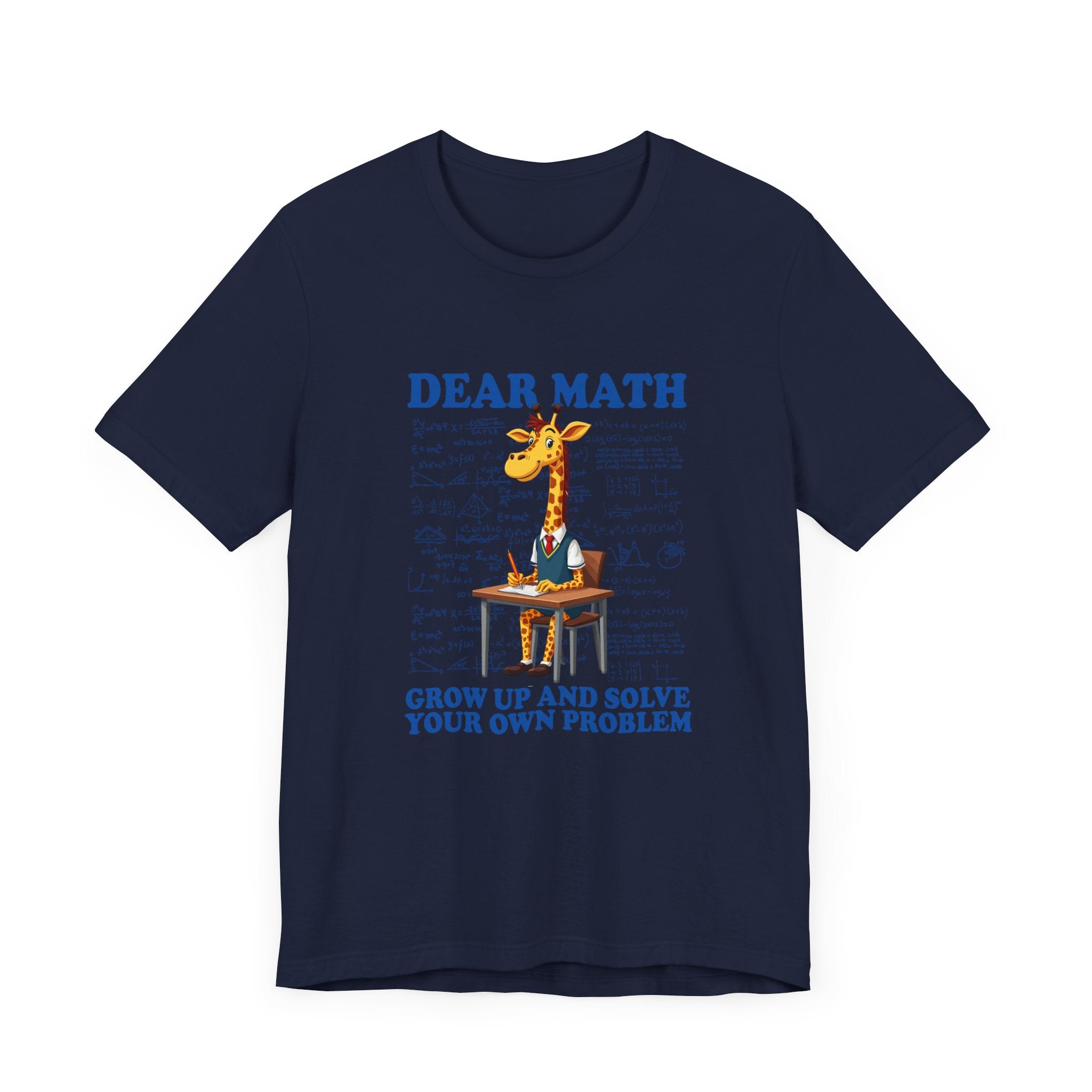 Math Problem Joke Shirt – Dear Math, Solve Your Own Problem Giraffe Design