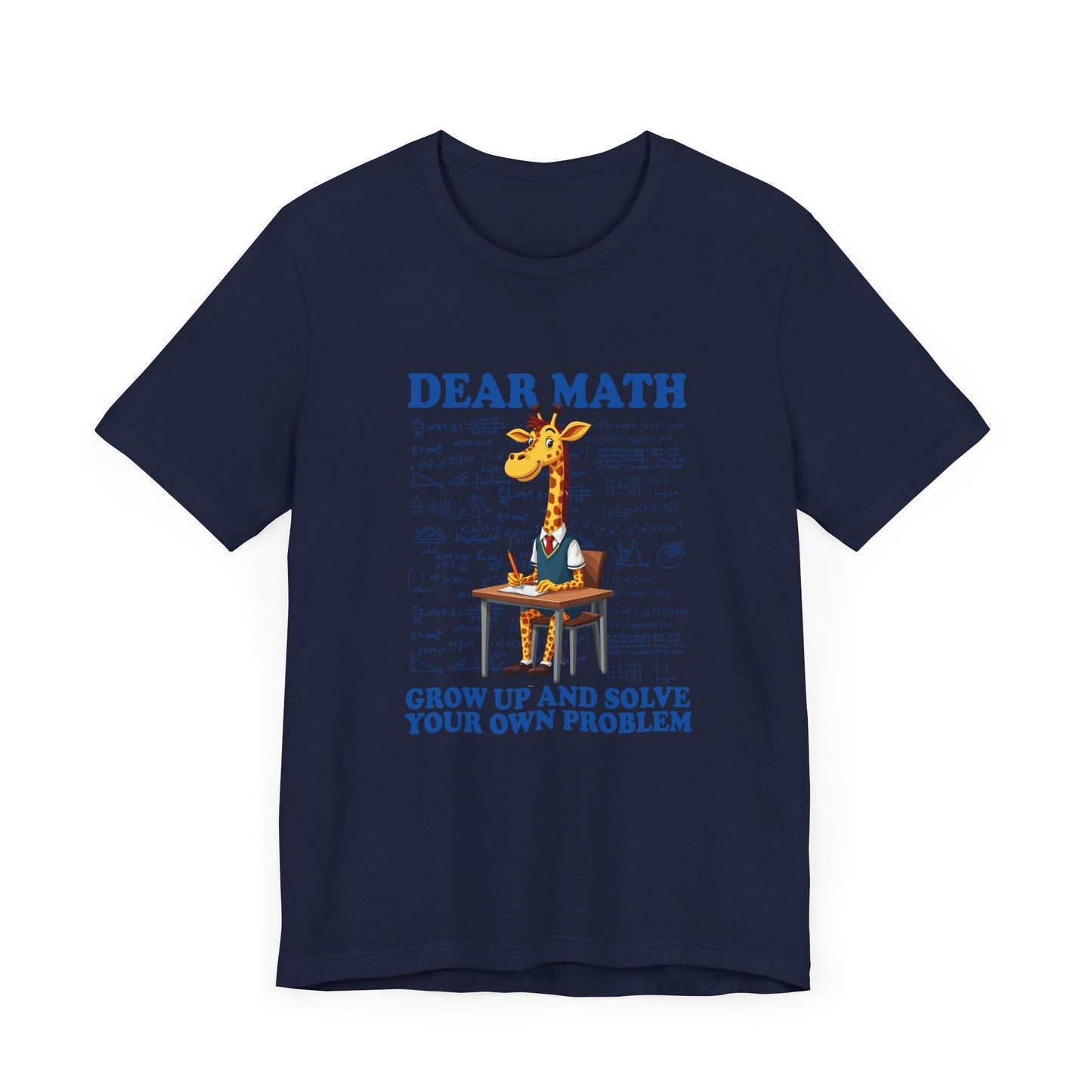 Math Problem Joke Shirt – Dear Math, Solve Your Own Problem Giraffe Design