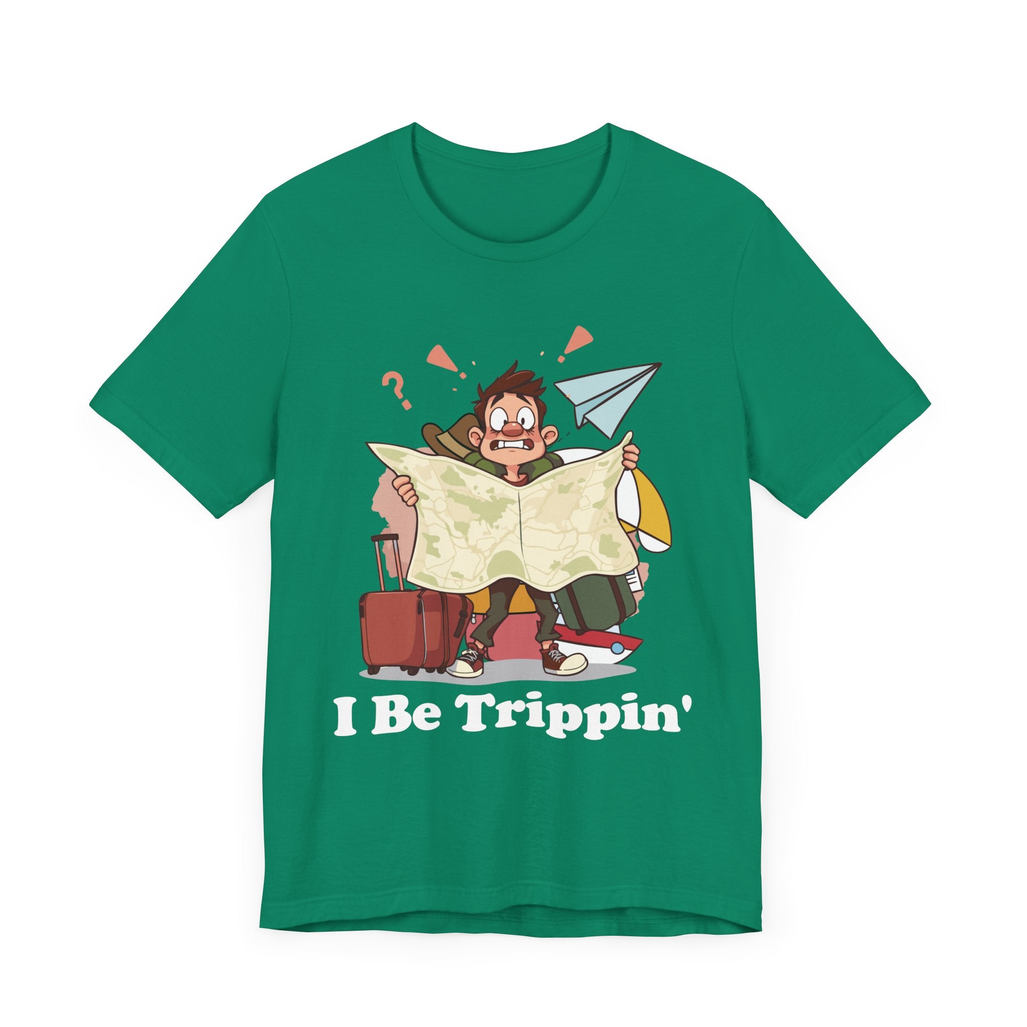 I Be Trippin' - Funny Travel T-Shirt
