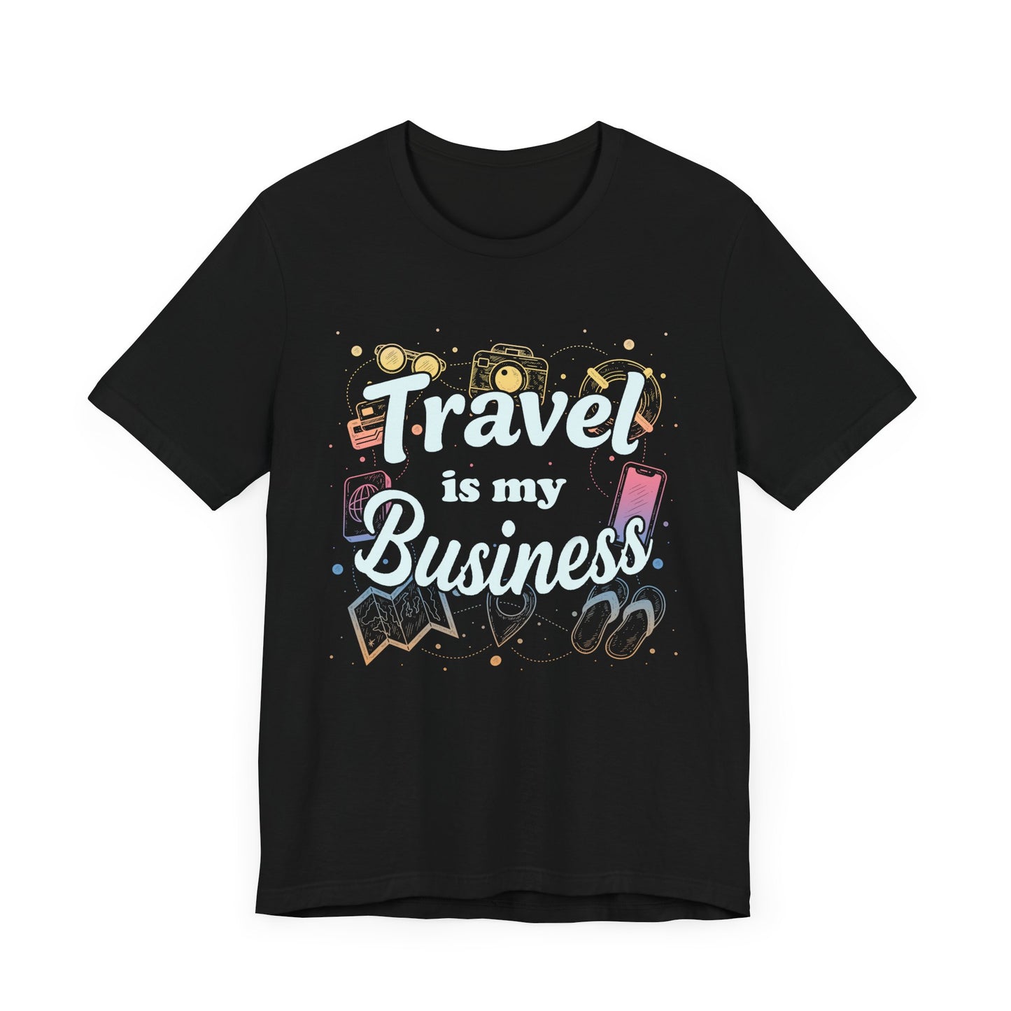 Travel Is My Business - Wanderlust T-Shirt
