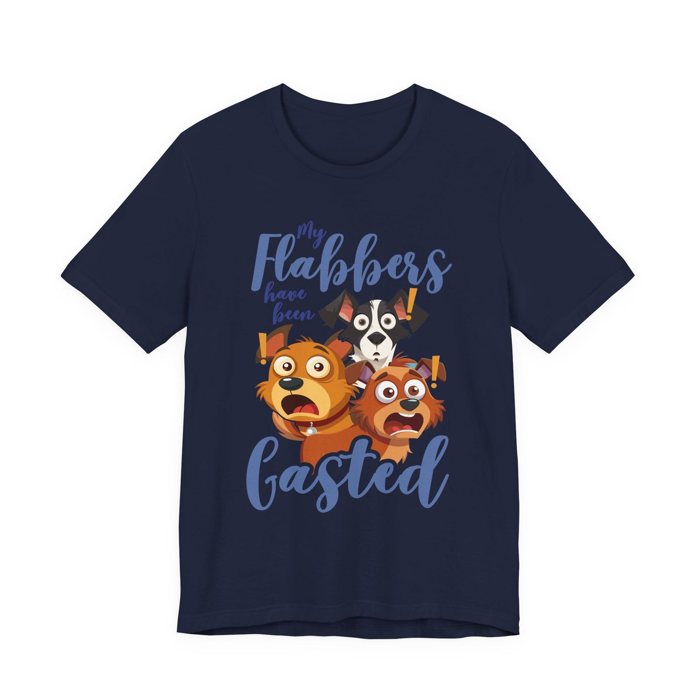My Flabbers Have Been Gasted T-Shirt – Surprised Dogs Funny Graphic