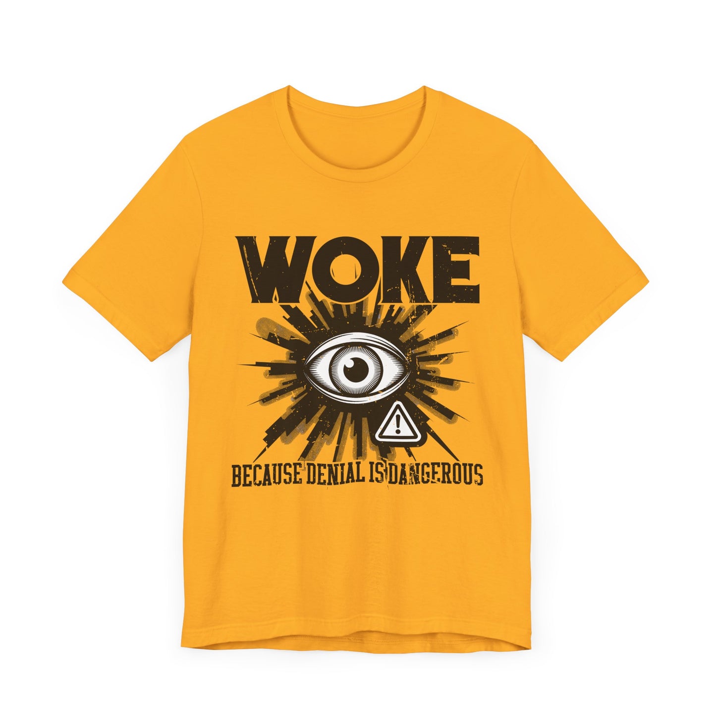 WOKE Because Denial Is Dangerous | Black Eye & Caution Symbol Graphic T-Shirt