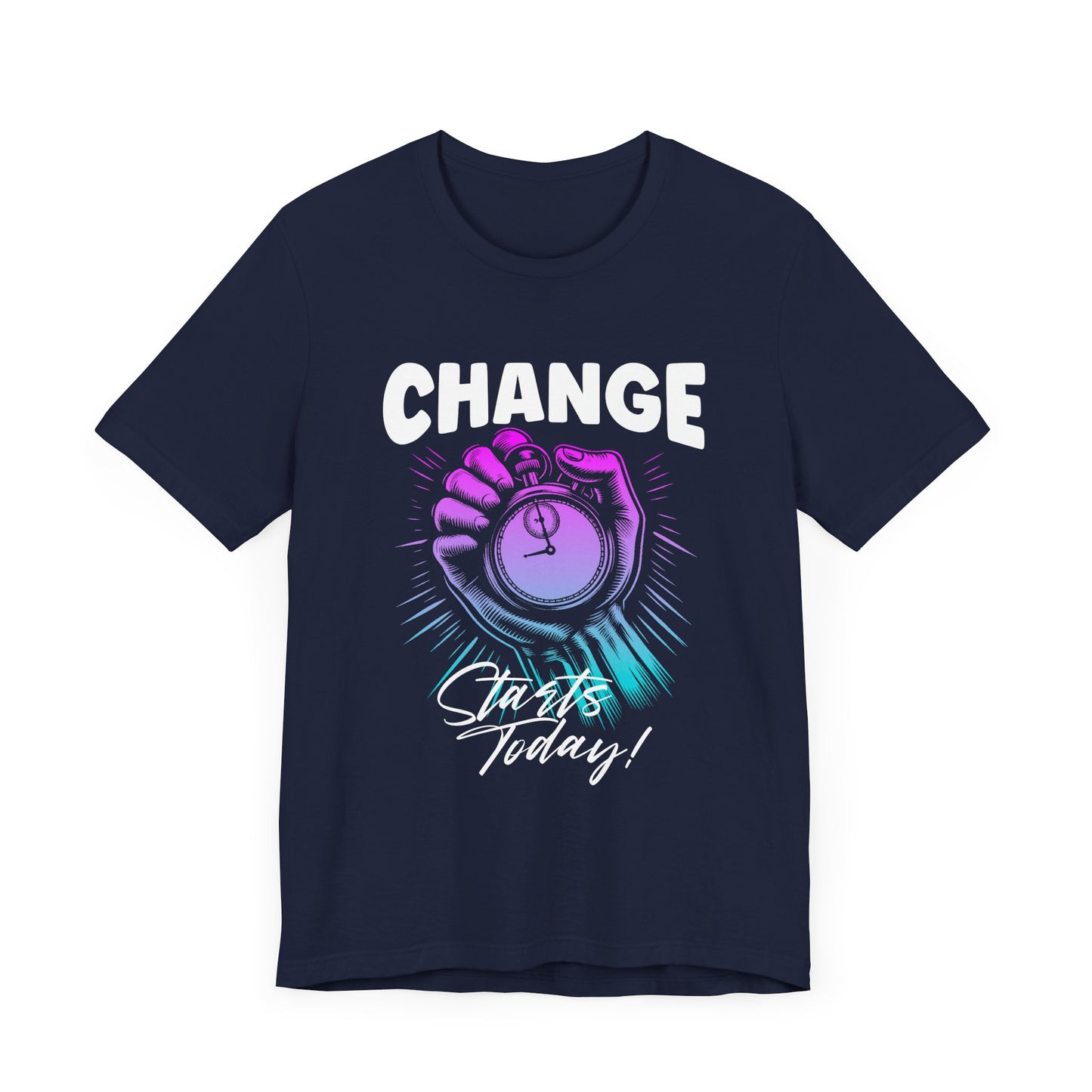 Change Starts Today | Motivational Stopwatch T-Shirt