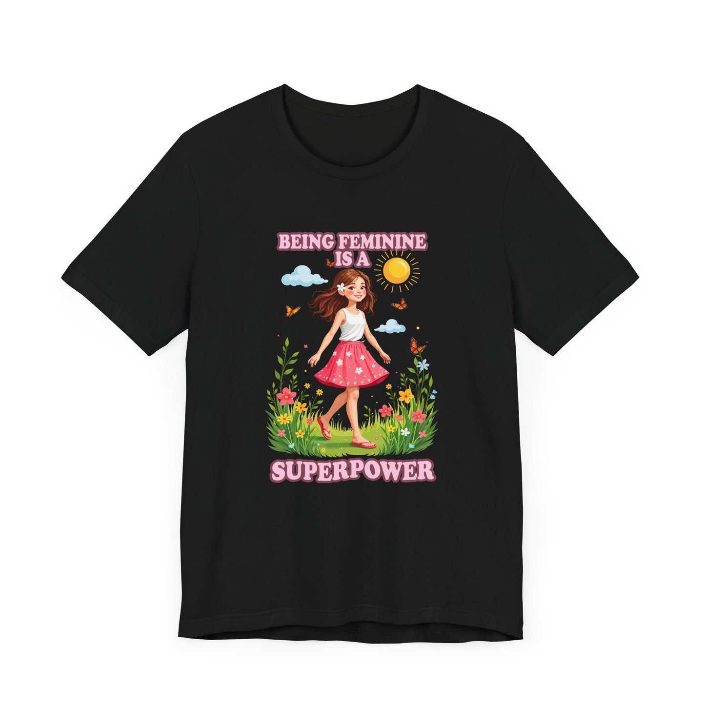 Being Feminine Is a Superpower T-Shirt – Empowering Floral Girl Graphic Tee