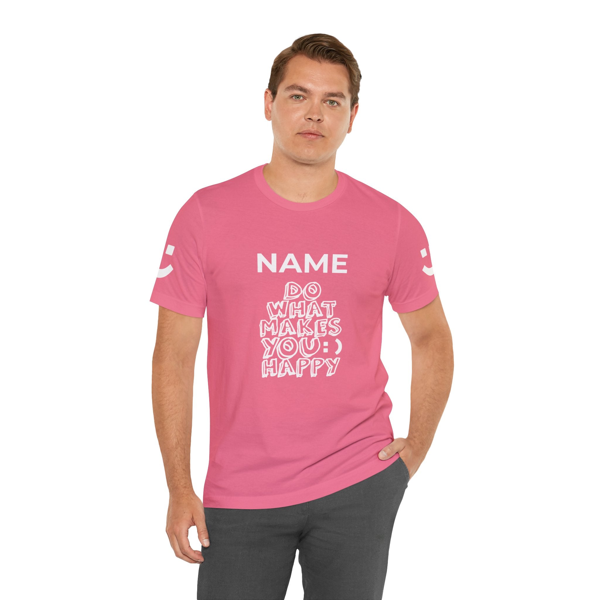 Custom T-Shirt - Do What Makes You Happy T-Shirt – Smiley Face Positive Vibes Motivational Graphic Tee
