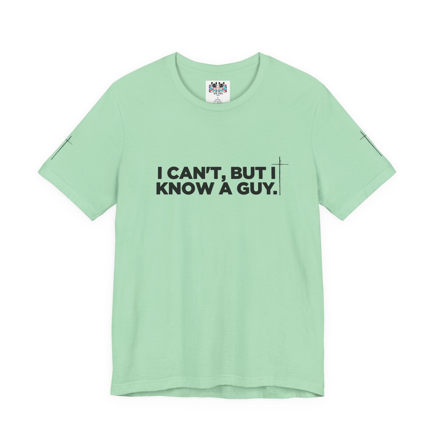 I Can't But I Know a Guy T-Shirt – Christian Faith Jesus Religious Graphic Tee