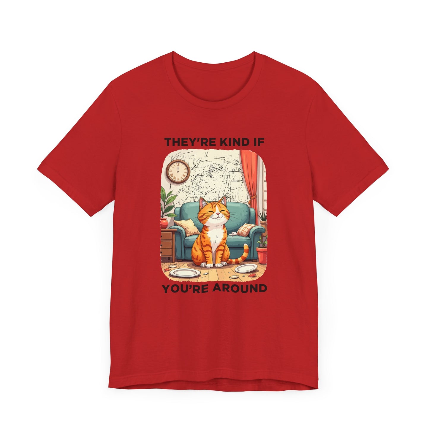 They Are Kind If You Are Around – Mischievous Cat Chaos Living Room Graphic T-Shirt