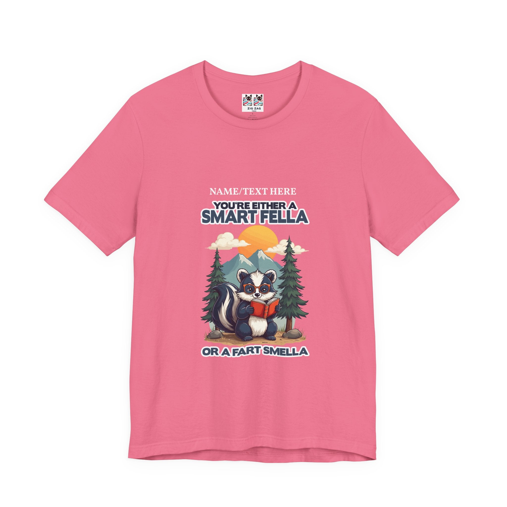 Custom T-Shirt - You're Either a Smart Fella or a Fart Smella Tshirt