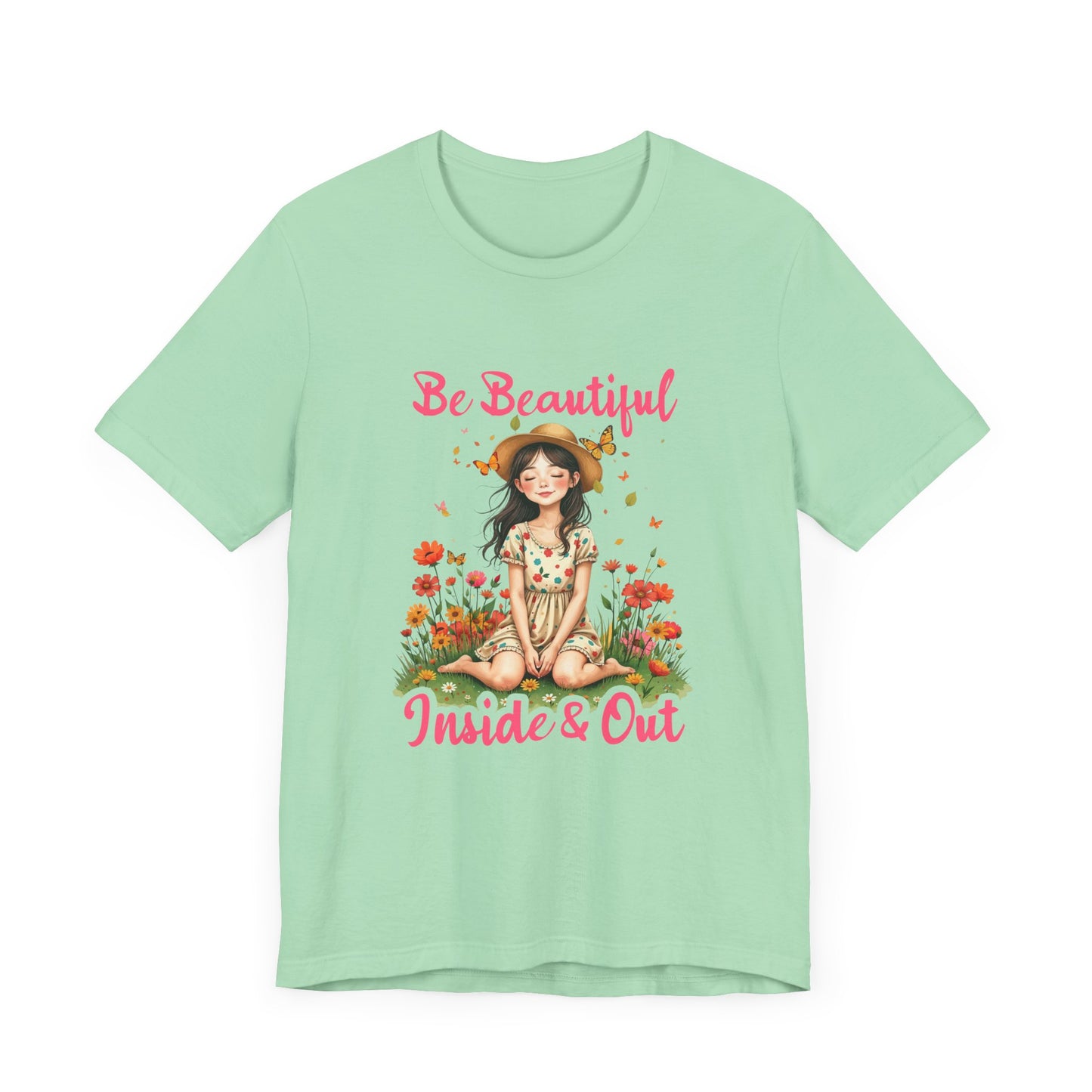 Be Beautiful Inside and Out – Girl Sitting with hat Surrounded by Flowers Graphic T-Shirt