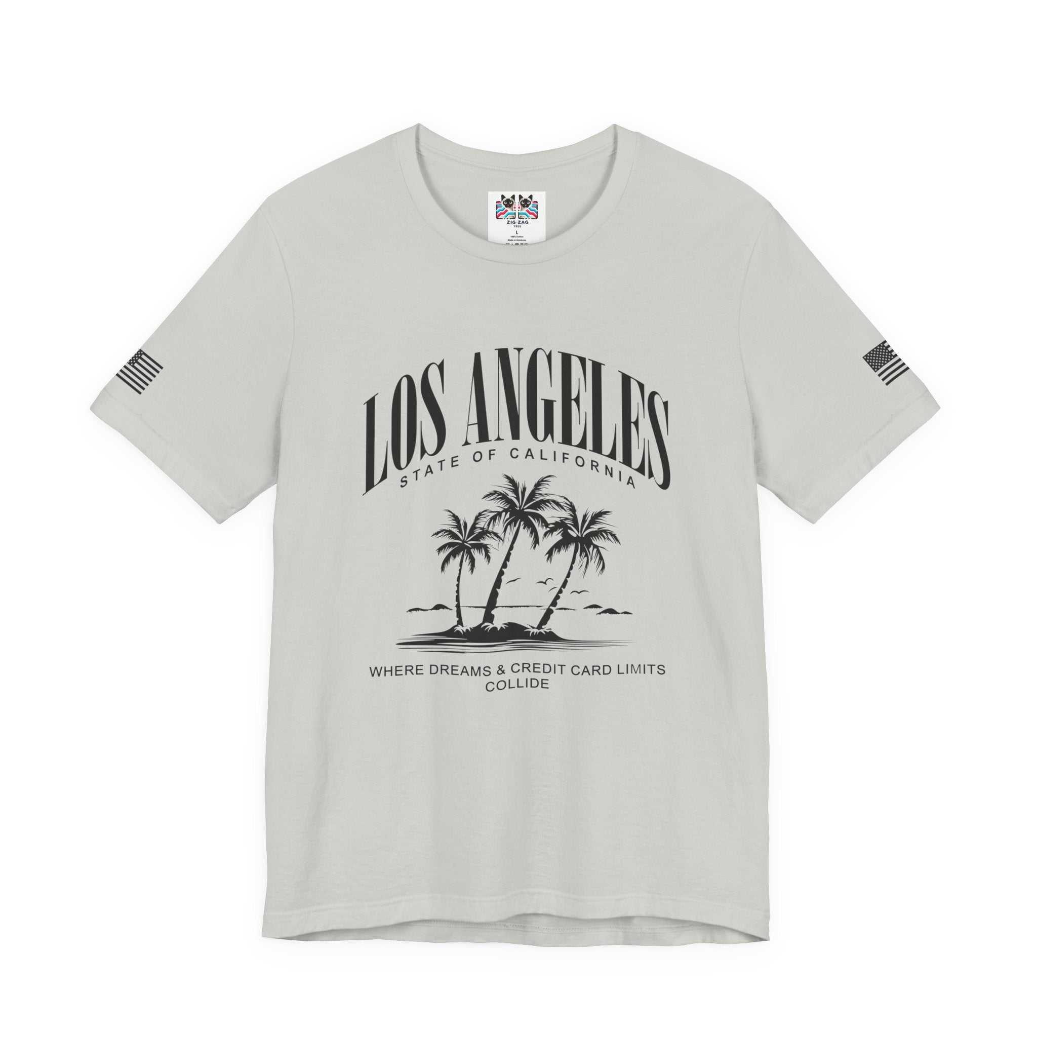 Los Angeles State of California Funny T-Shirt – Where Dreams and Credit Card Limits Collide Tee