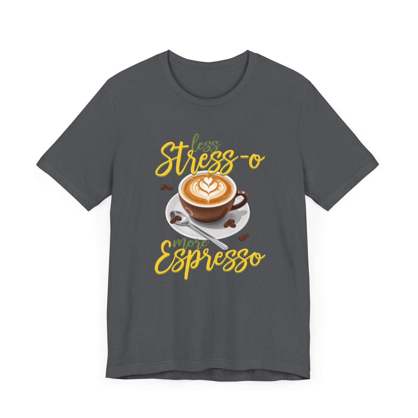 Less Stress-o More Espresso Tee, Coffee Lover Humor Shirt, Daily Grind Graphic Tee, Morning Mood Top, Caffeine First Gift