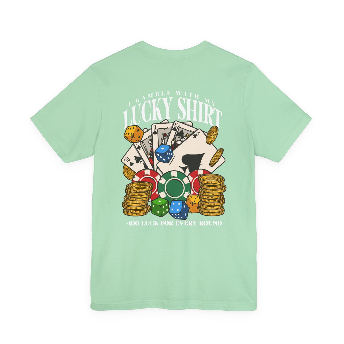 Lucky Shirt T-Shirt - Gamble With My Lucky Shirt Front Back Casino Superstition