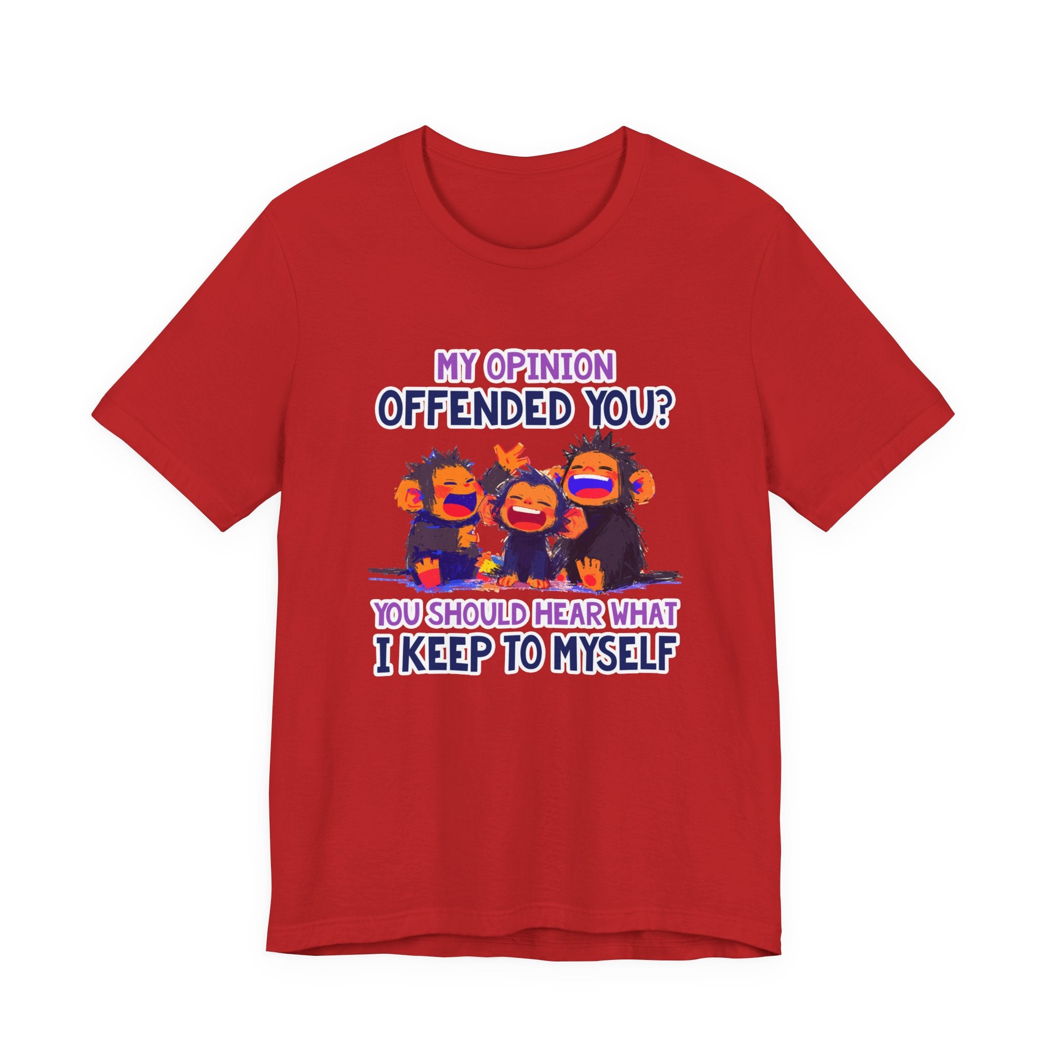 My Opinion Offended You? Three Laughing Monkeys T-Shirt – Sarcastic Humor Tee