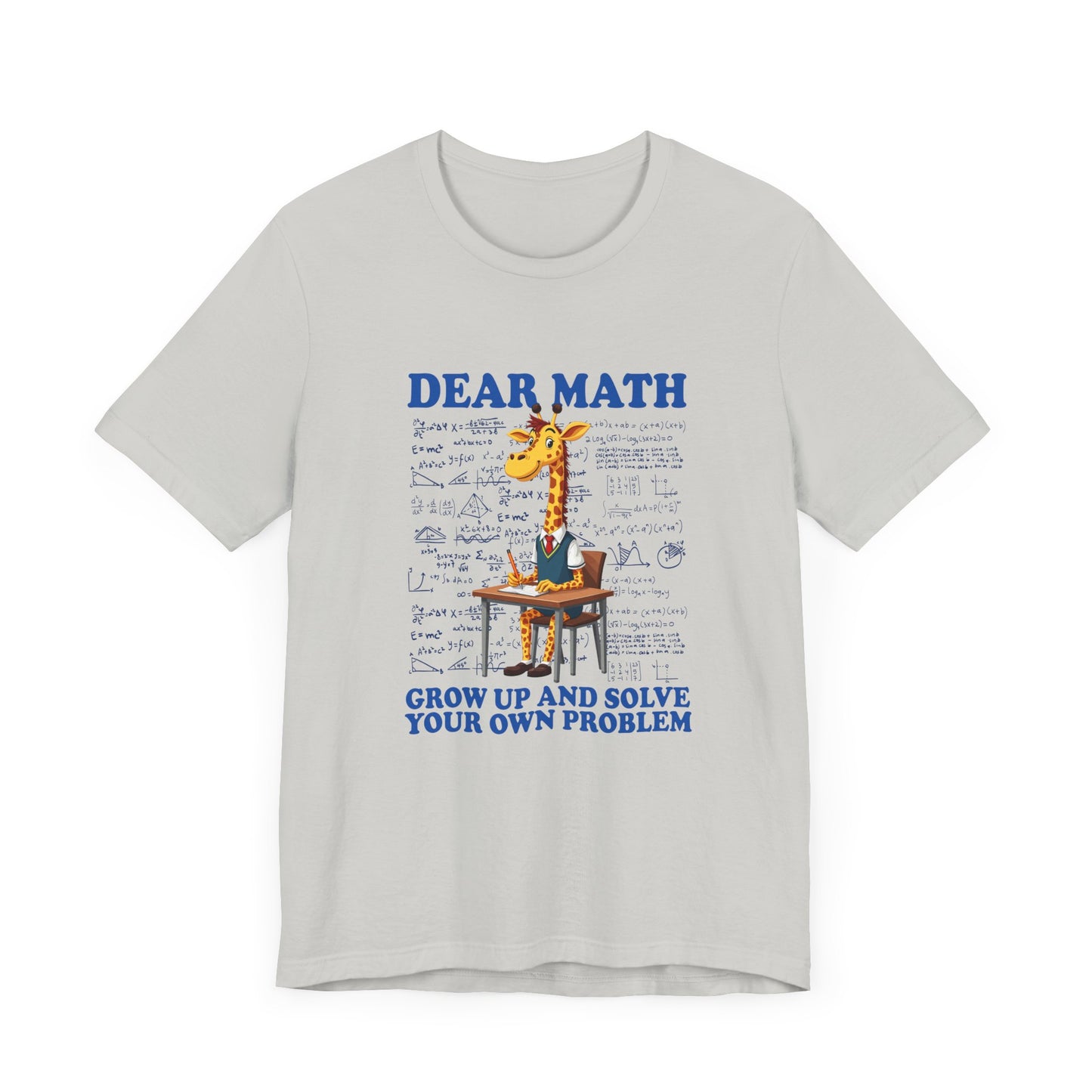 Math Problem Joke Shirt – Dear Math, Solve Your Own Problem Giraffe Design