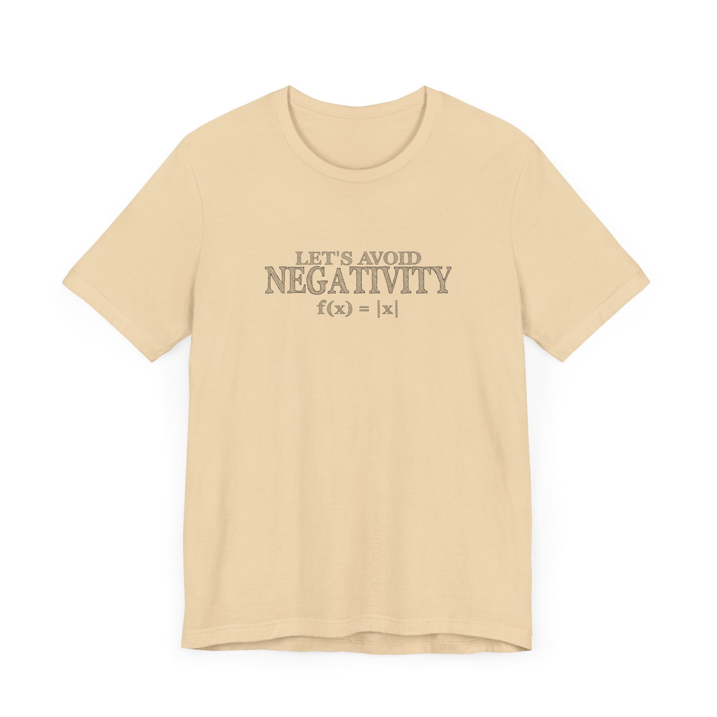 Math Positivity Tee – Let’s Avoid Negativity f(x) = |x| Graphic