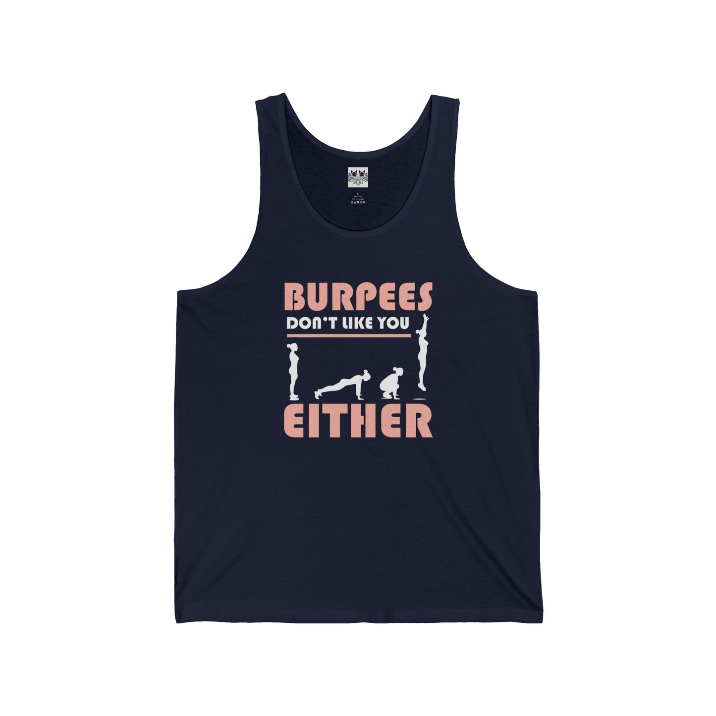 Burpees Don’t Like You Either - Funny Workout Tank Top