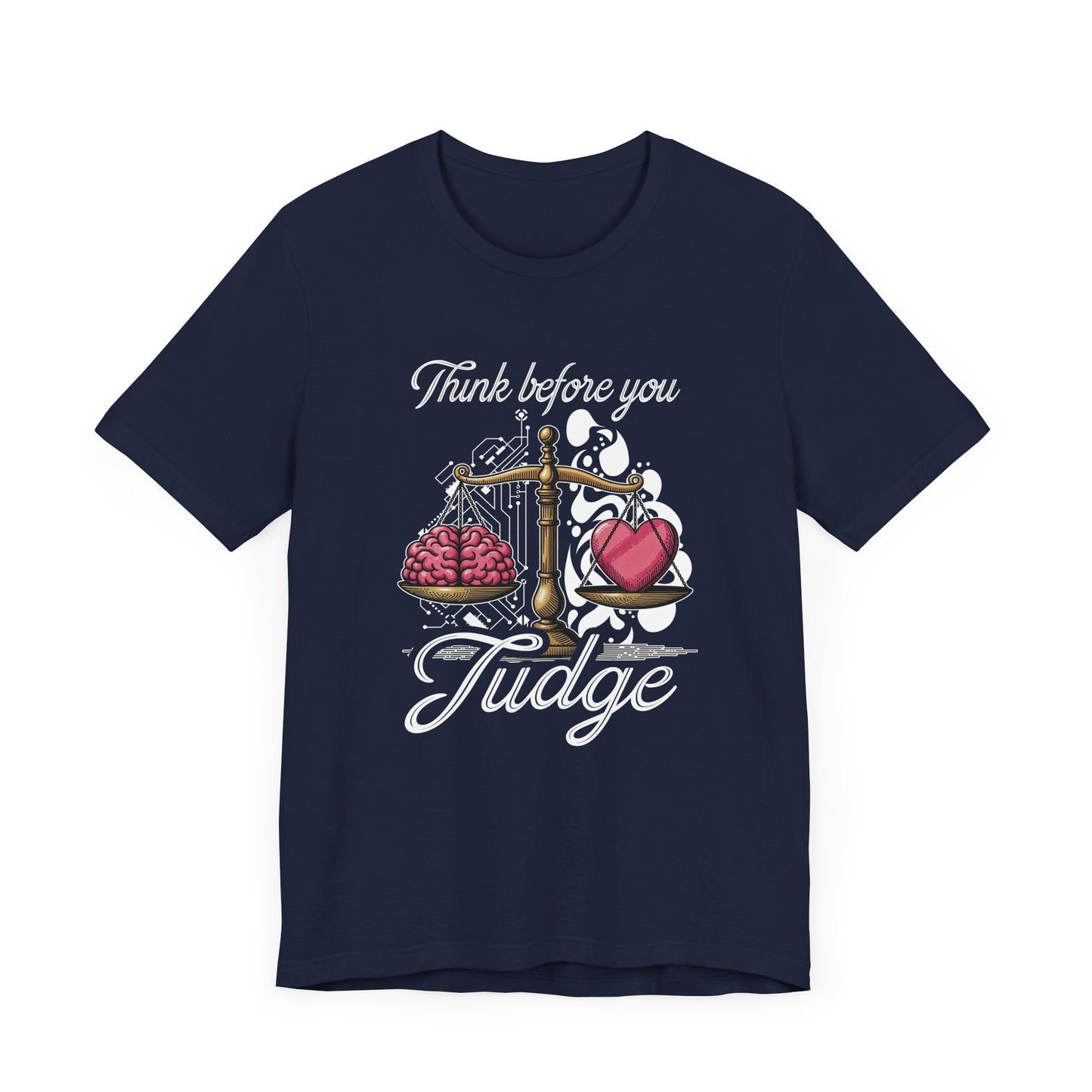 Think Before You Judge Shirt Conscious Reminder Graphic Tee Promoting Empathy and Understanding Before Making Assumptions