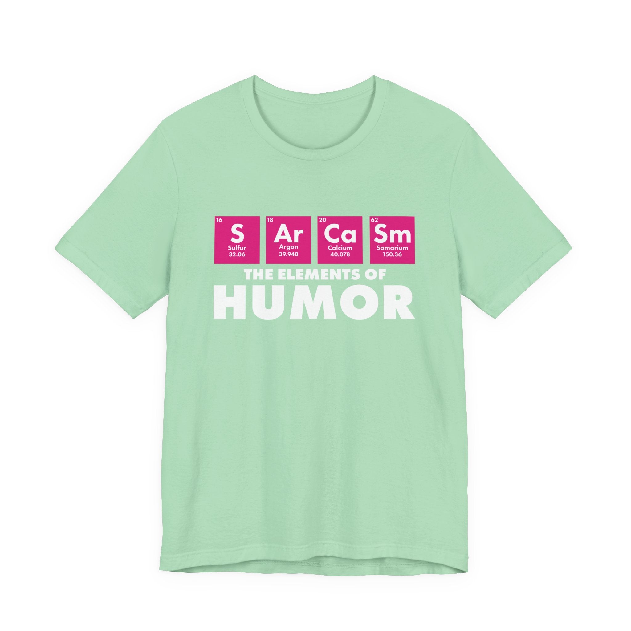 The Elements of Humor Tshirt – Sarcasm Chemistry Pun with Element Symbols