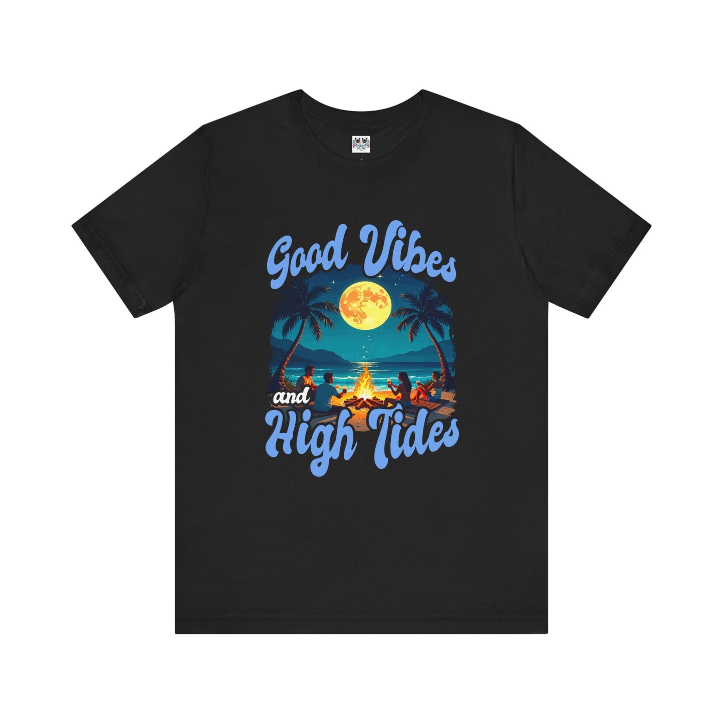 Good Vibes & High Tides - Beach Bonfire Night T-Shirt