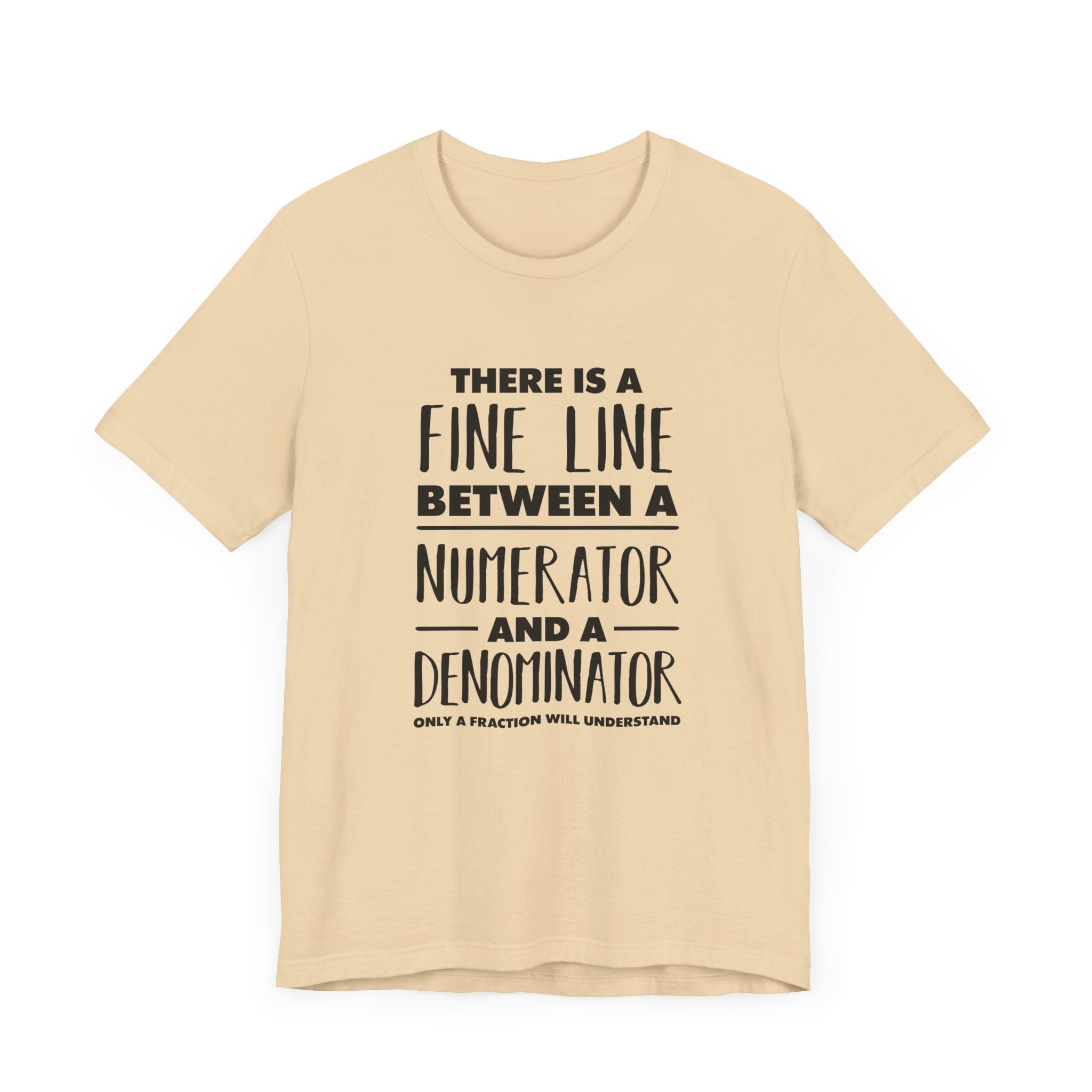 Math Humor Shirt – Fine Line Numerator Denominator Fraction Pun