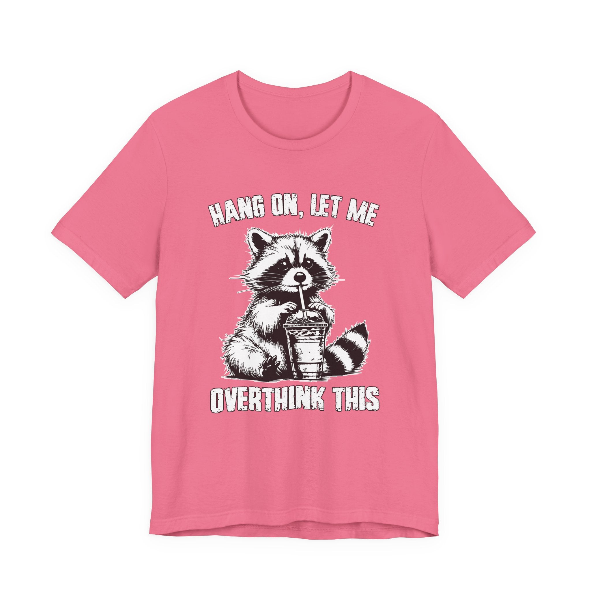 Hang On Let Me Overthink This T-Shirt – Funny Raccoon Overthinking Graphic Tee