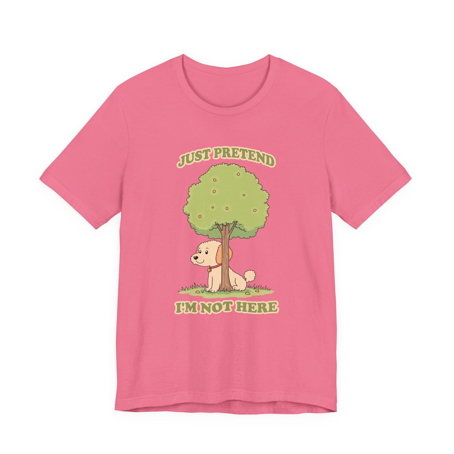 Just Pretend, I’m Not Here T-Shirt – Funny Hiding Dog Graphic Tee