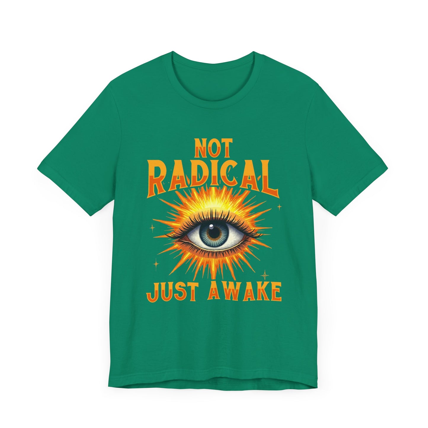 Not Radical, Just Awake | Bold Open Eye with Flashy Glow T-Shirt