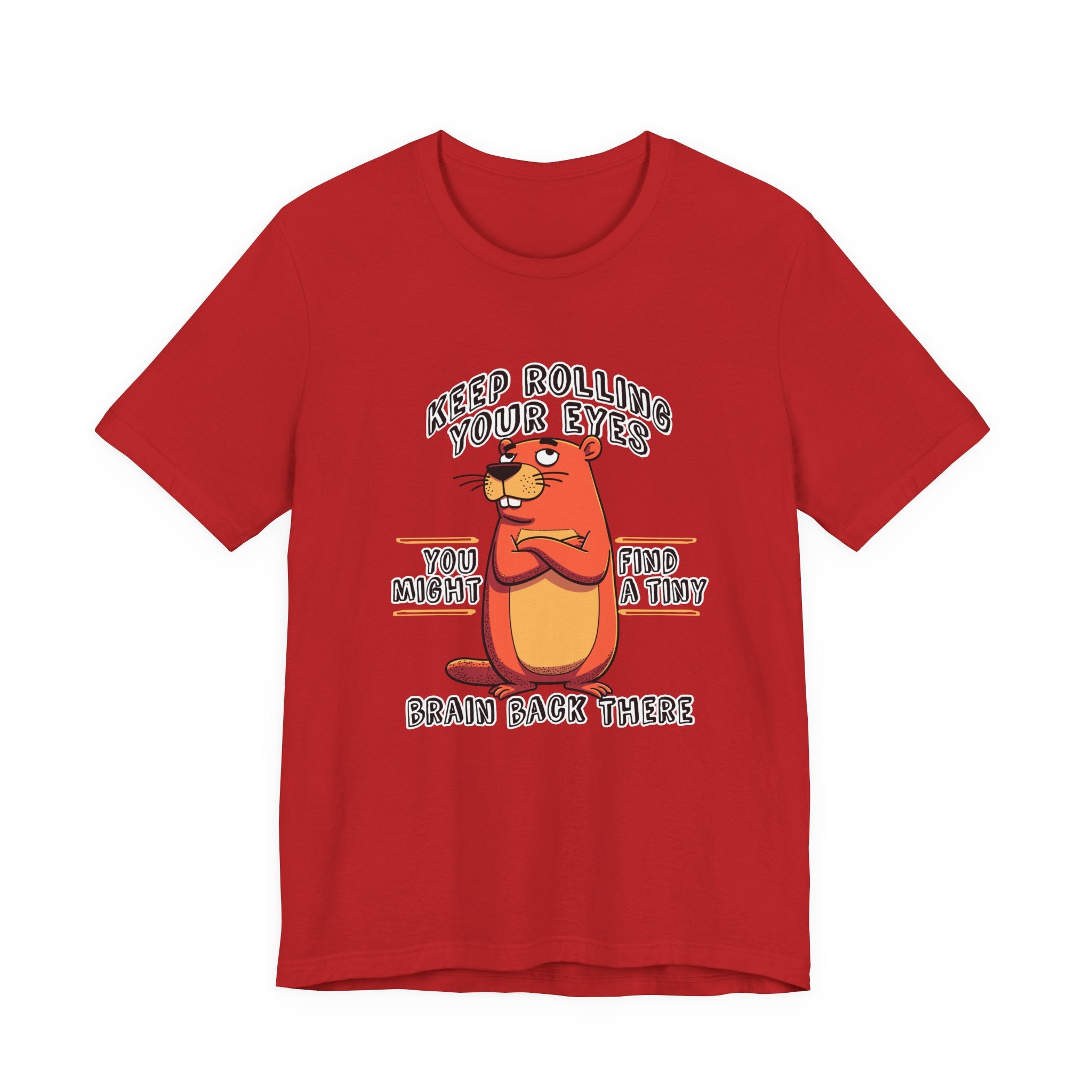 Keep Rolling Your Eyes Tshirt – Funny Beaver with Folded Arms and Weird Face Graphic
