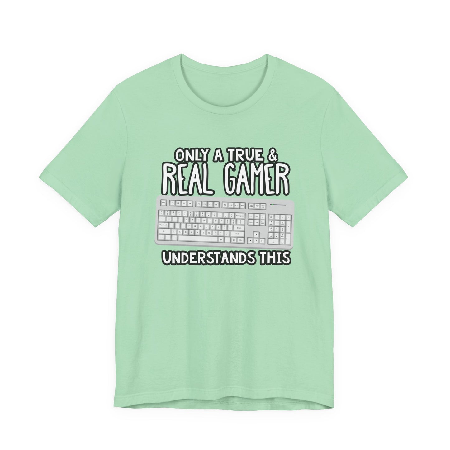 Only A True And Real Gamer Understands This Tshirt Used Keyboard Gamer Graphic