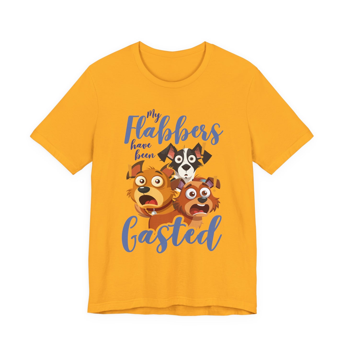My Flabbers Have Been Gasted T-Shirt – Surprised Dogs Funny Graphic