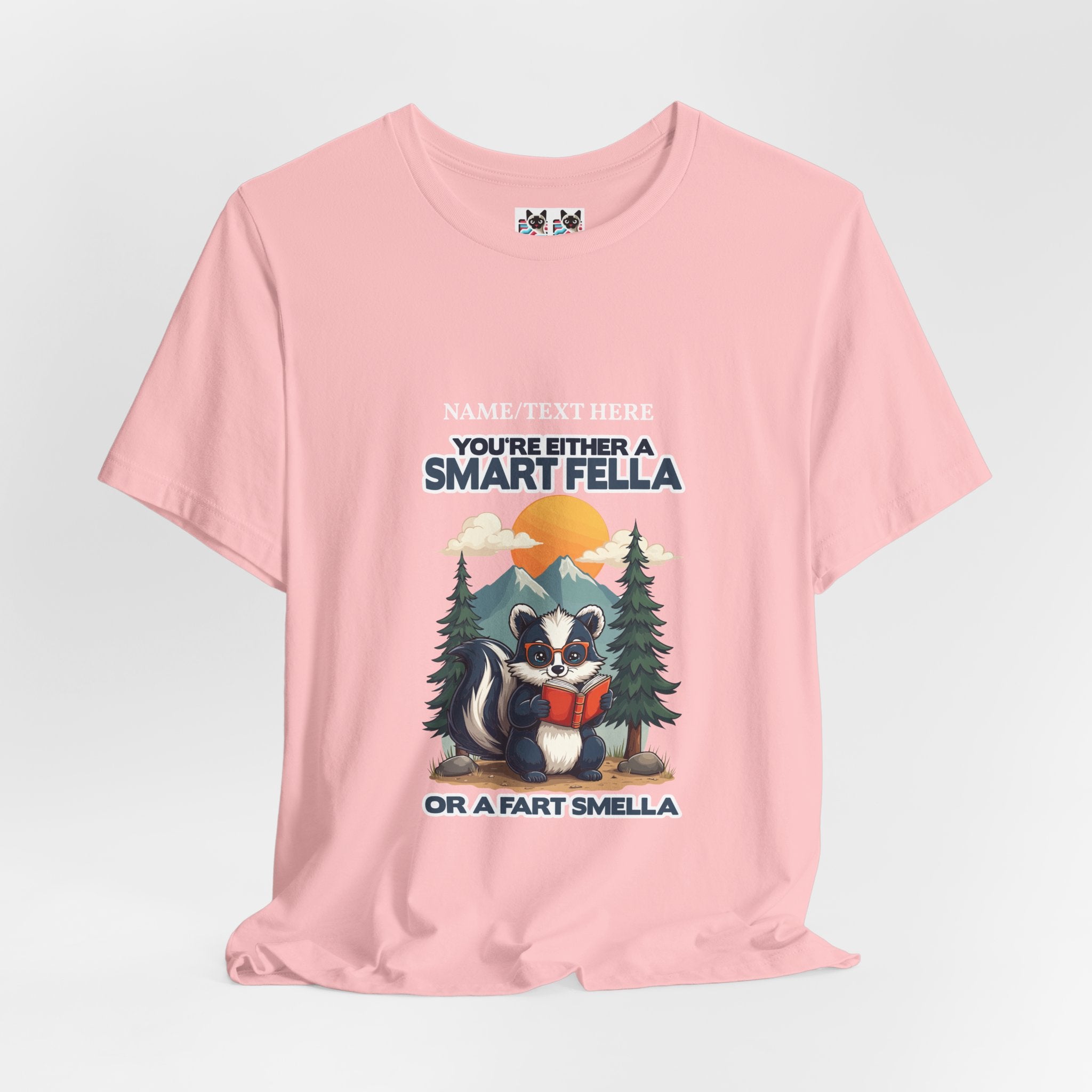 Custom T-Shirt - You're Either a Smart Fella or a Fart Smella Tshirt